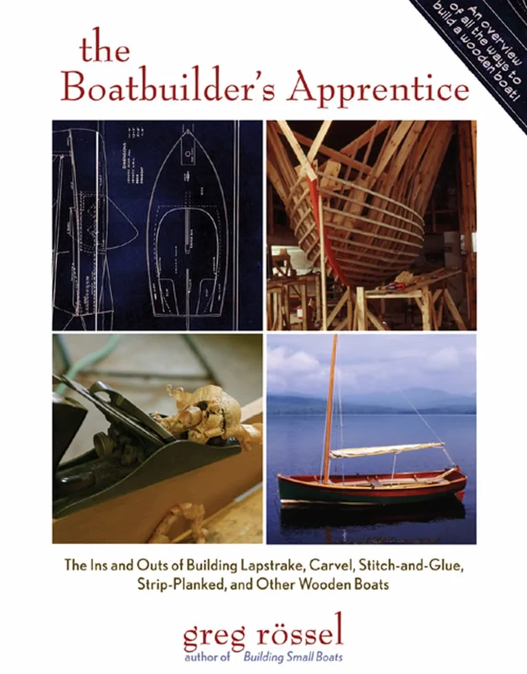 The Boatbuilder's Apprentice: The Ins and Outs of Building Lapstrake, Carvel, Stitch-And-Glue, Strip-Planked, and Other Wooden Boa