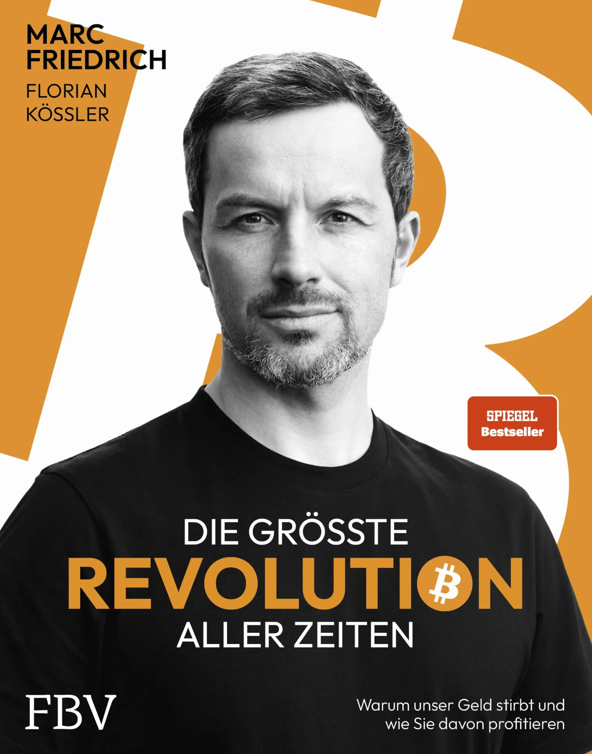 Die größte Revolution aller Zeiten: Warum unser Geld stirbt und wie Sie davon profitieren. Der Spiegel-Bestseller über Bitcoin