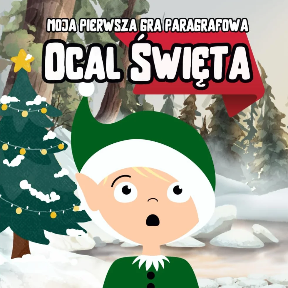 Ocal Święta - Moja pierwsza gra paragrafowa: Książeczka świąteczna dla dzieci po polsku | Gra książkowa | Święta Bożego Narodzenia |