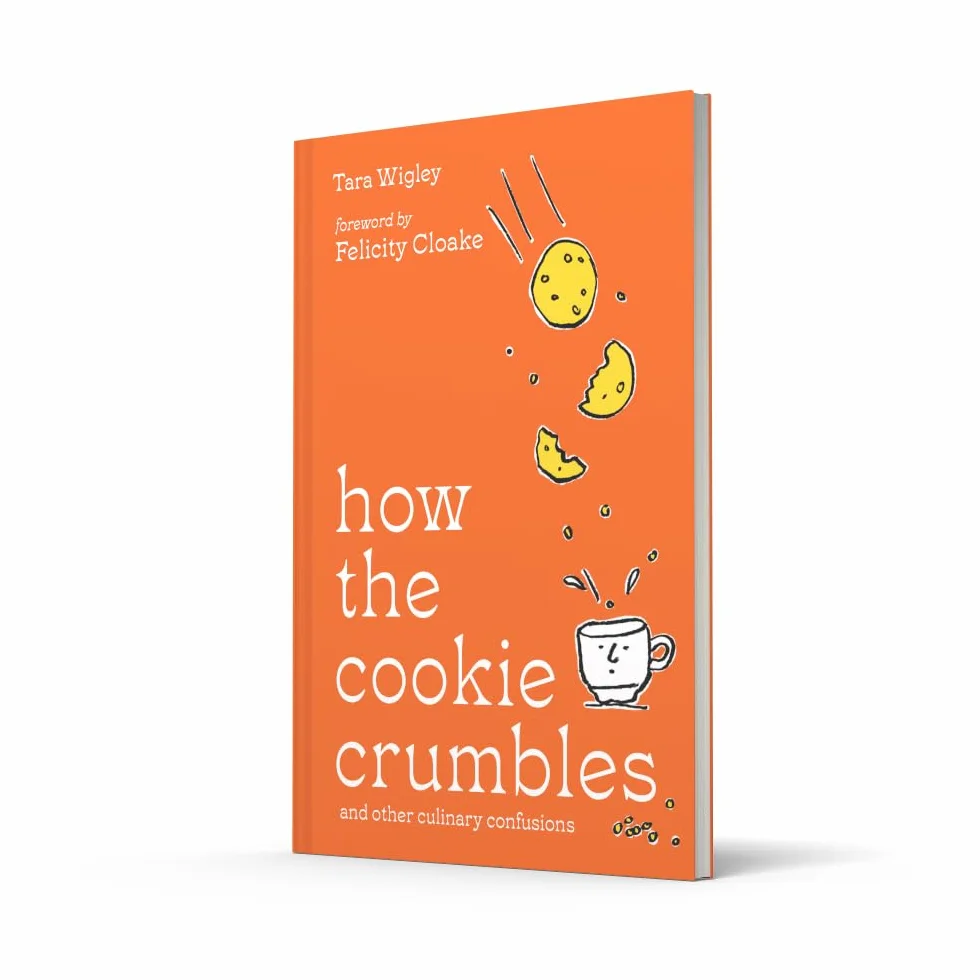 How the Cookie Crumbles: Ideal gift for foodies – culinary confusions solved by Ottolenghi writer with foreword by Felicity Cloake