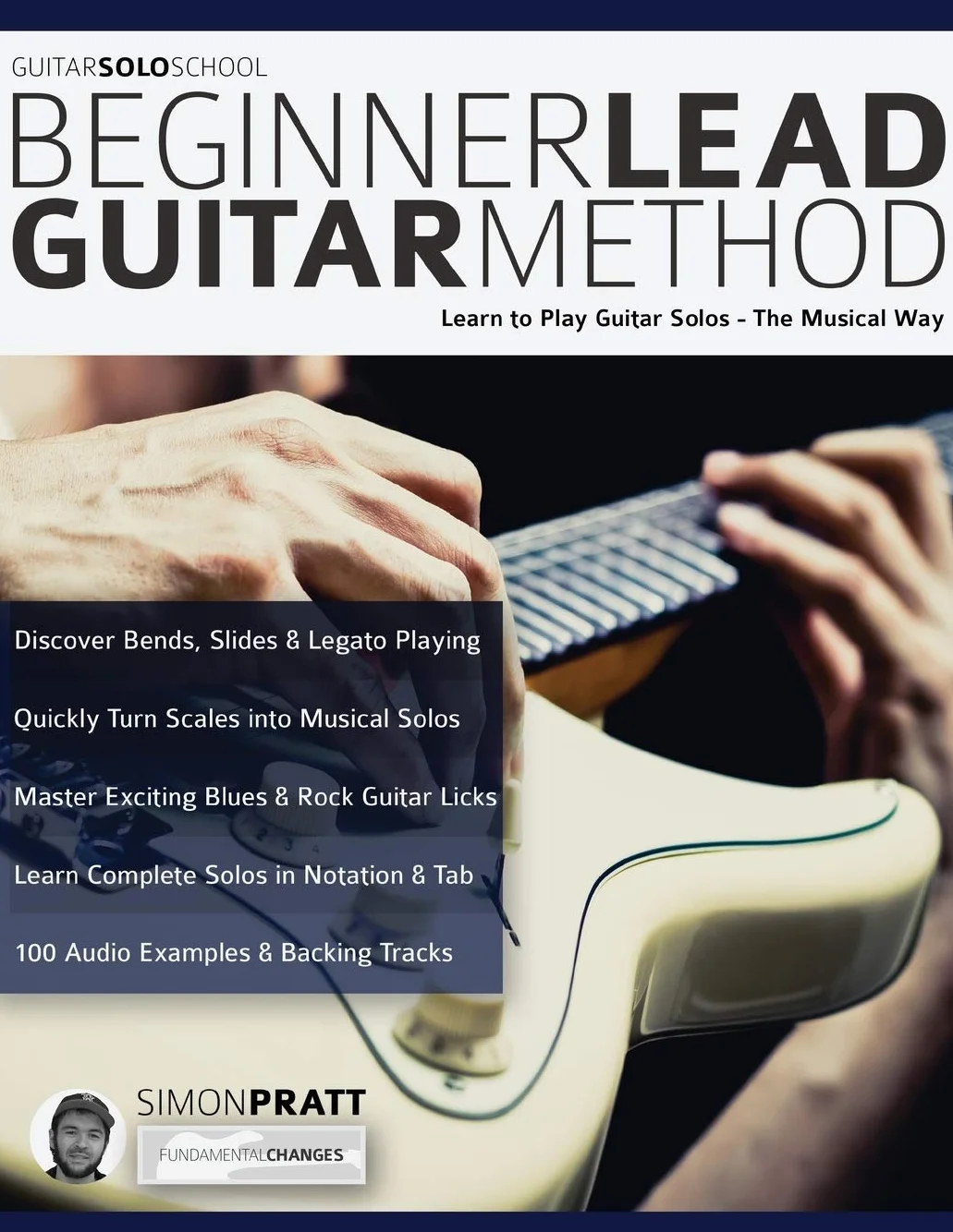 Beginner Lead Guitar Method: Learn to play guitar solos - The musical way