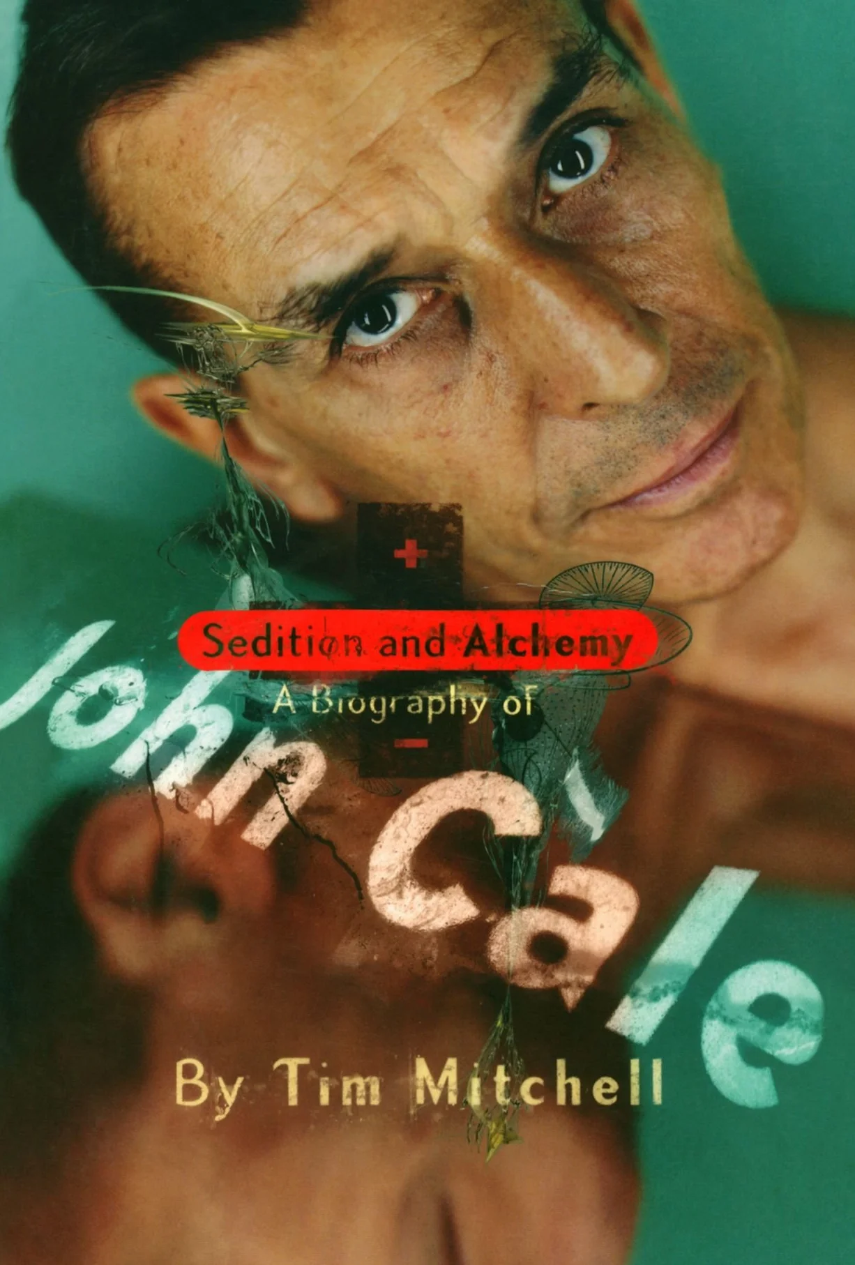 Sedition and Alchemy: A Biography of John Cale