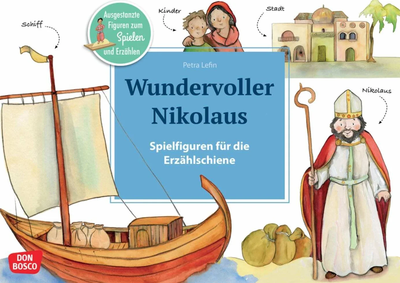 Wundervoller Nikolaus: Ausgestanzte Figuren zum Spielen und Erzählen. Die Nikolaus-Geschichte vom Getreidewunder. Für KITA, Grundschule & Gemeinde.