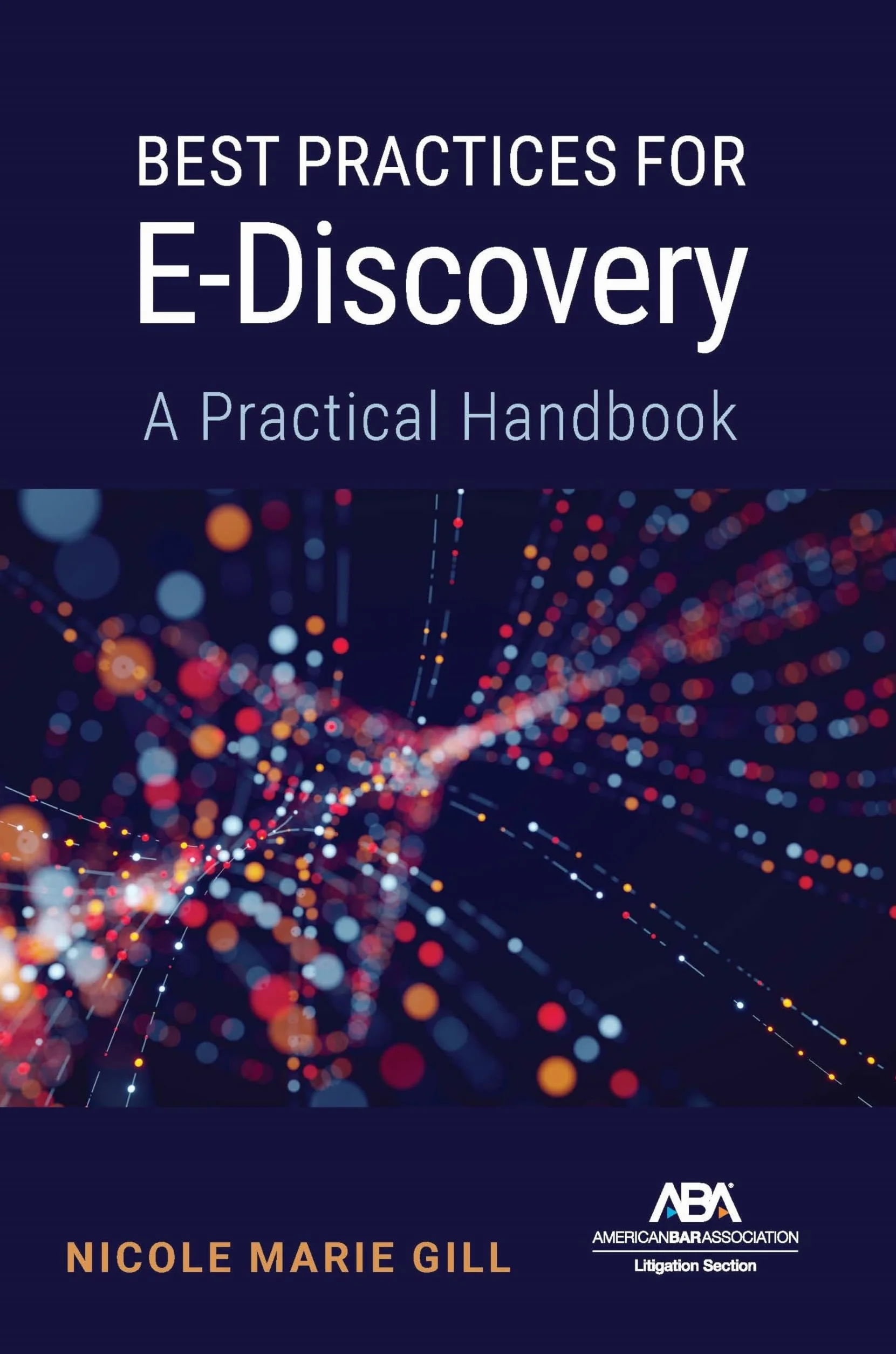Best Practices for E-Discovery: A Practical Handbook