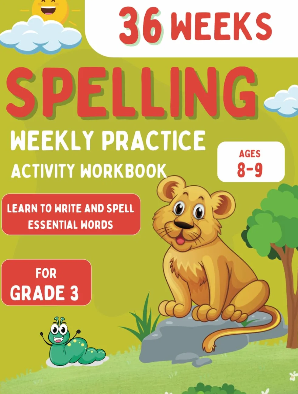Spelling Weekly Practice For 3rd Grade: 36 Weeks Of Spelling Activities| Learn to Write and Spell Essential Words| Over 200 Words Kids Need To Know By 3rd Grade