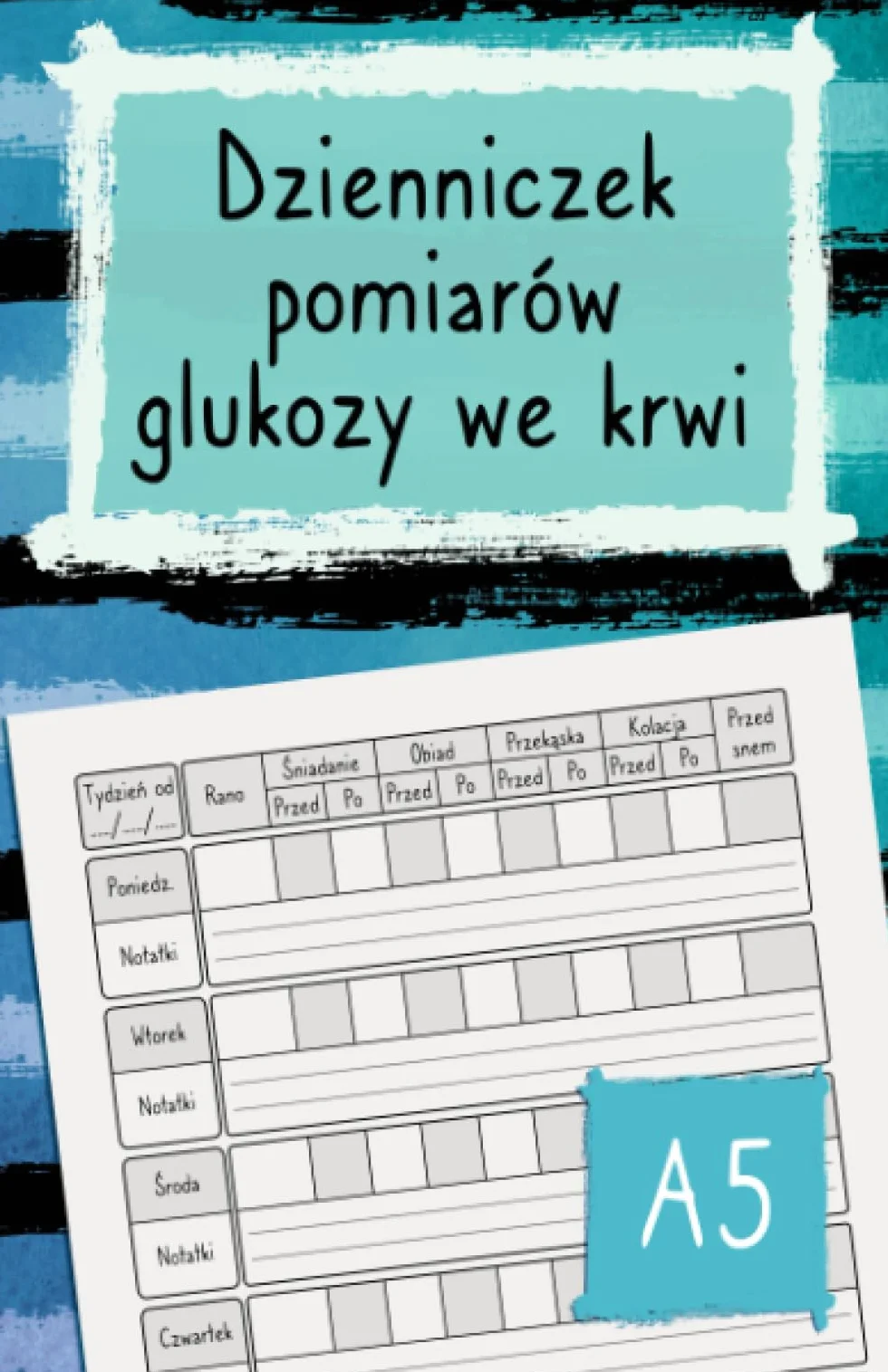 Dzienniczek pomiarów glukozy we krwi: Zanotuj aż 10 wartości cukru we krwi dziennie, przez 2 lata | Kieszonkowy notes A5 dla diabetyków | Do monitorowania stanu zdrowia i cukrzycy