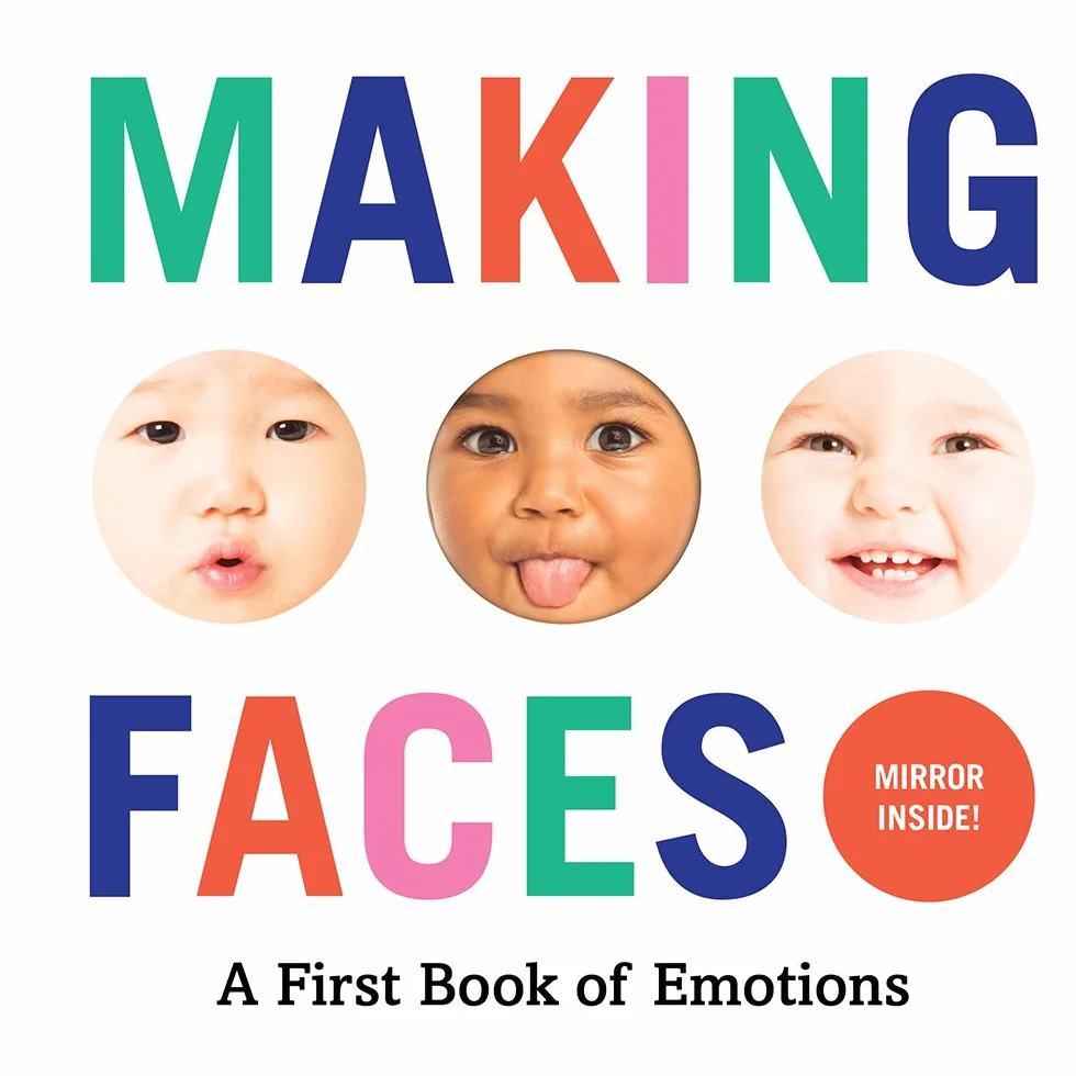 Making Faces: A First Book of Emotions