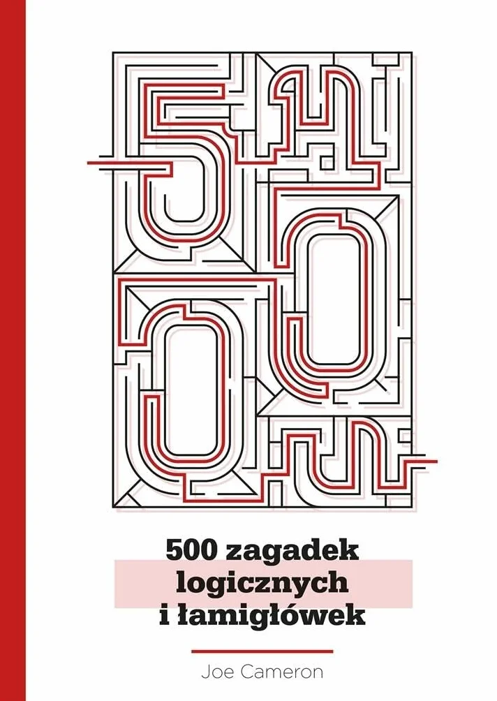 500 ZAGADEK LOGICZNYCH I ŁAMIGŁÓWEK
