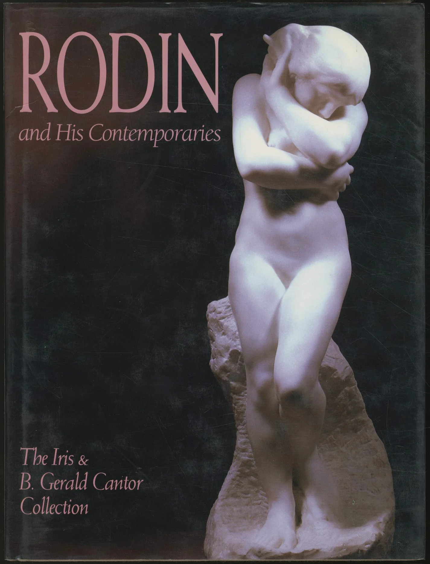 Rodin and His Contemporaries: From the Iris and B.Gerald Cantor Collection
