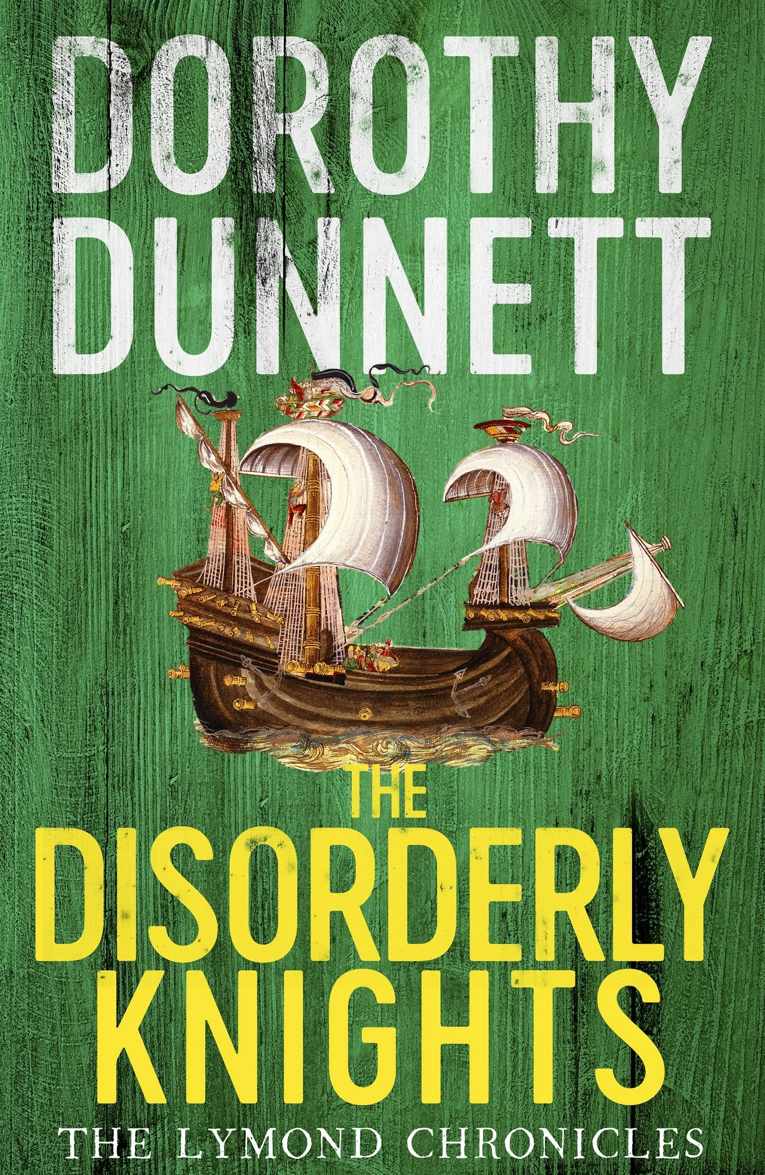 Lymond Chronicles 03 Disorderly Knights: The Lymond Chronicles Book Three: 3