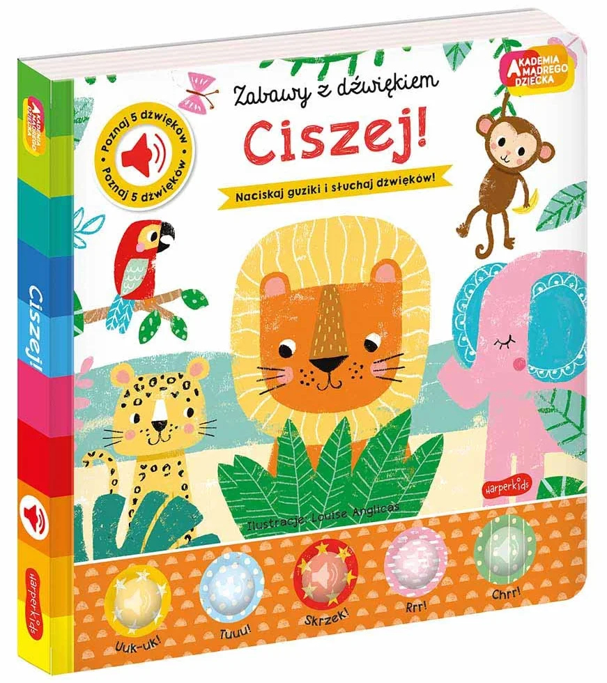 CISZEJ! AKADEMIA MĄDREGO DZIECKA. ZABAWY Z DŹWIĘKI