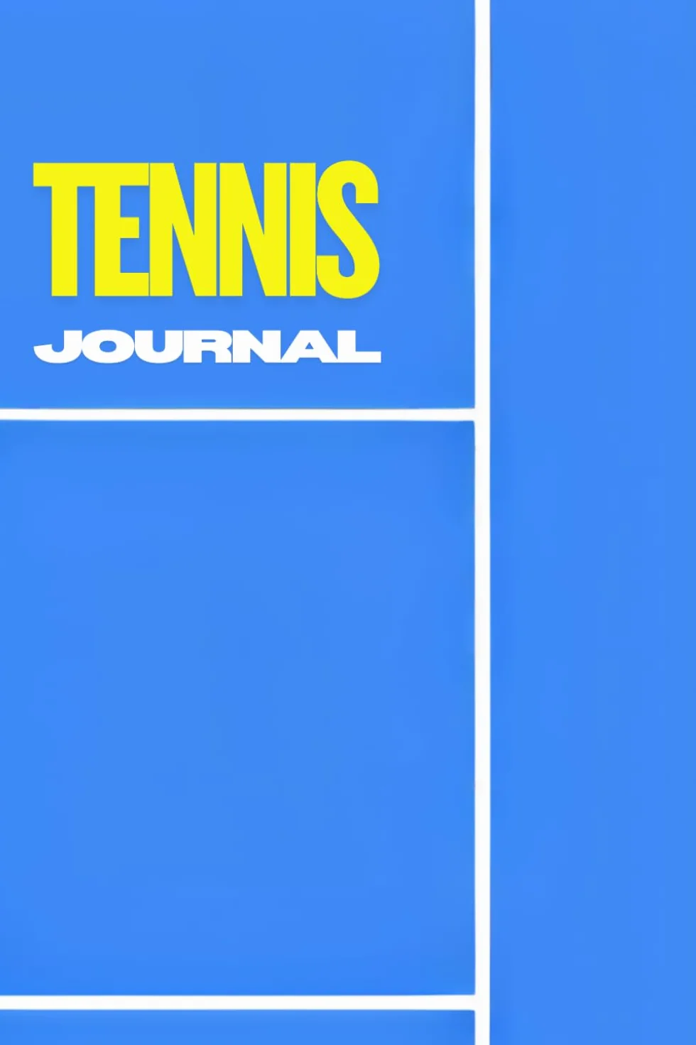 Tennis Journal & Training Planner: Match & Practice Log, Opponent analysis, Coaching notes, Goal setting, Strength & conditioning tracker, Monthly reviews & Tactical court diagrams