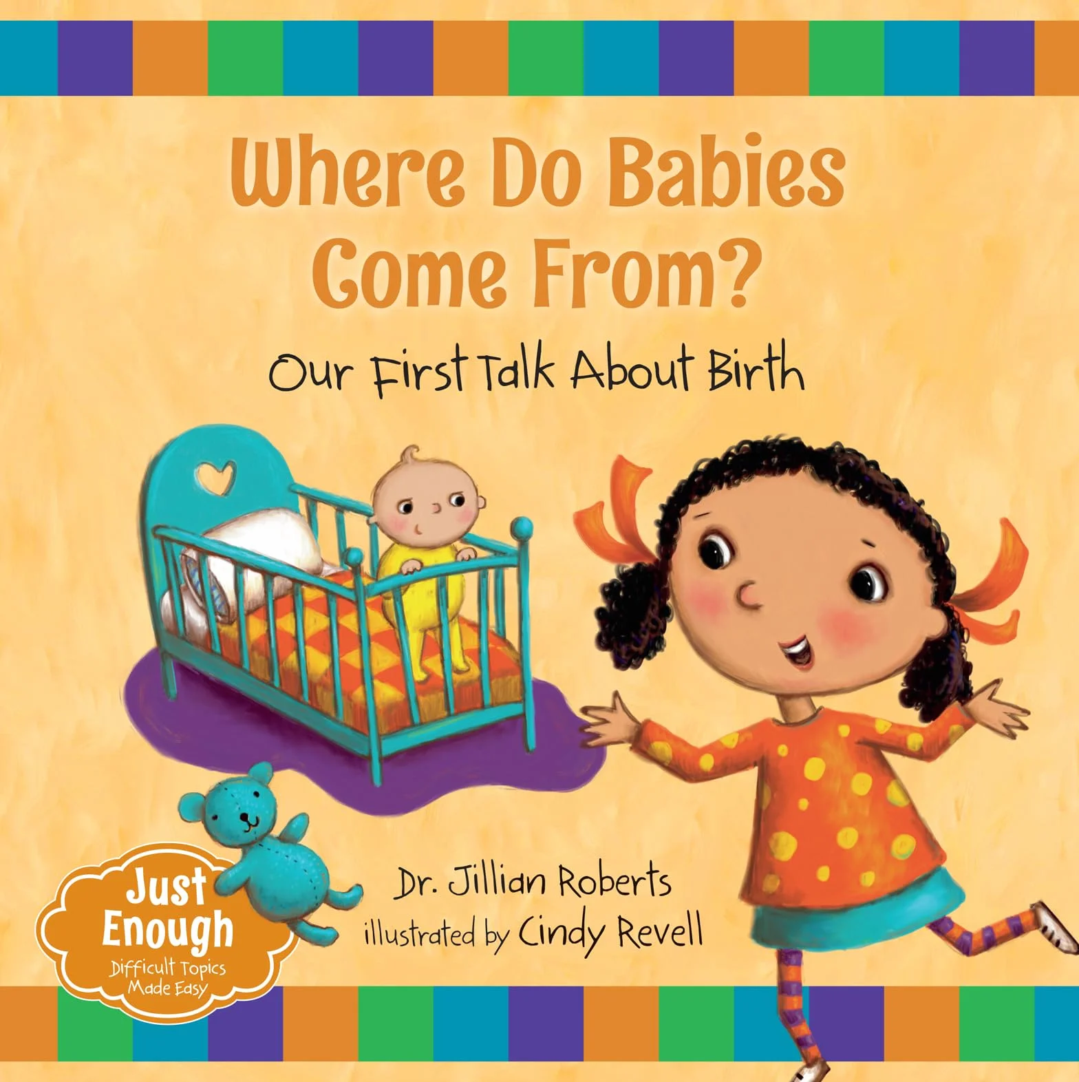 Where Do Babies Come From?: Our First Talk about Birth