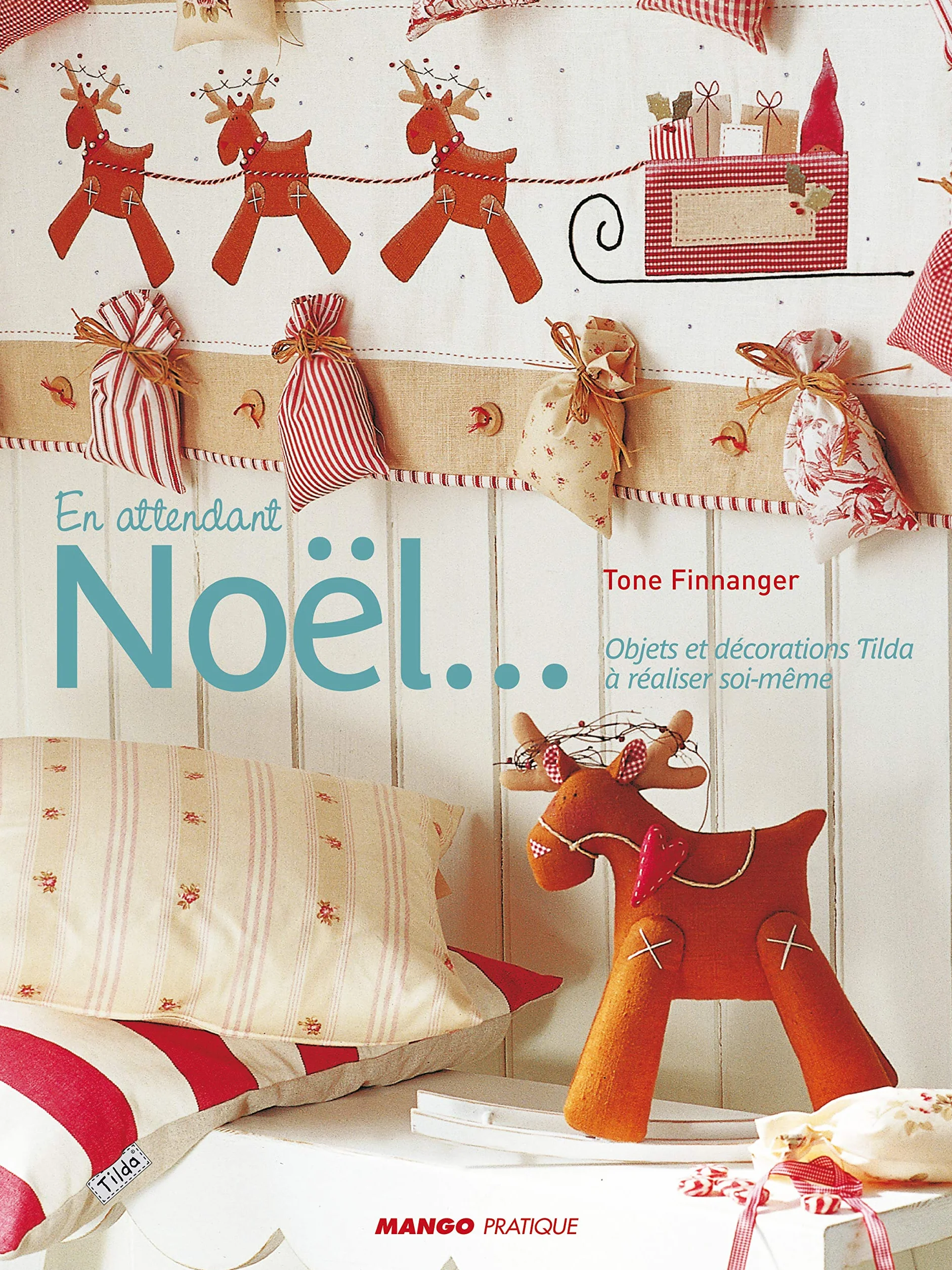 En attendant Noël: Objets et décorations Tilda à réaliser soi-même