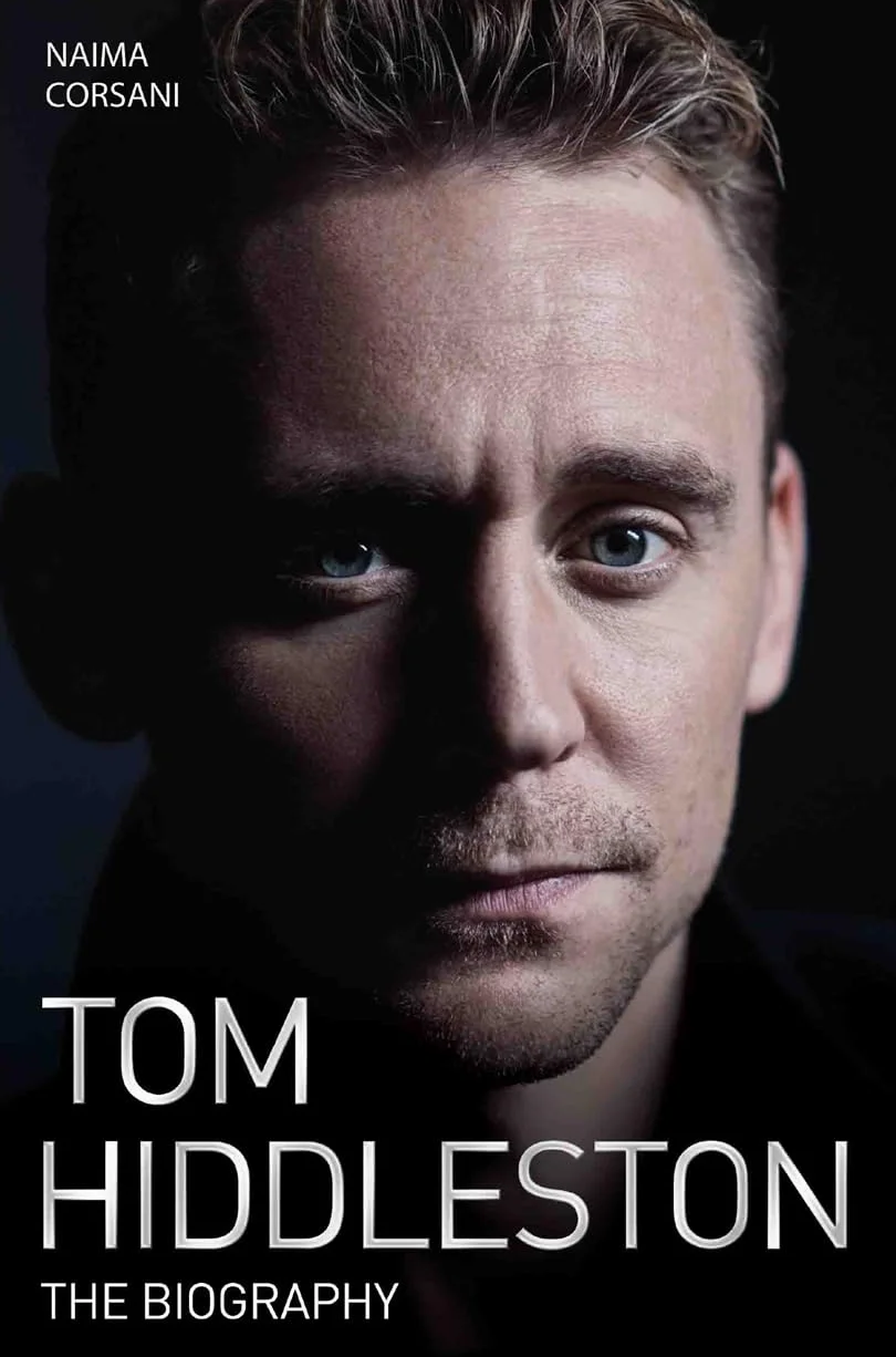 Tom Hiddleston - The Biography