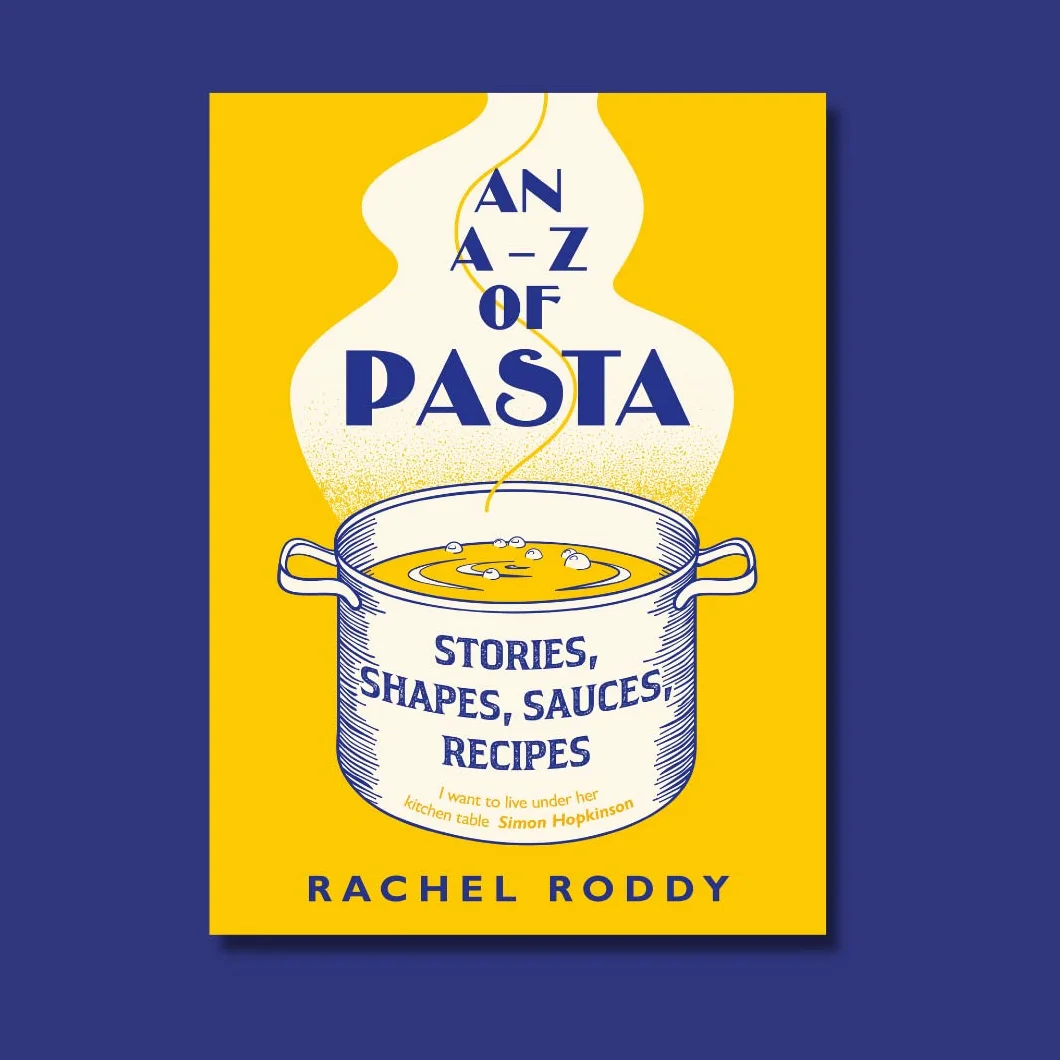 An A-Z of Pasta: A guide to some of the many shapes, stories and recipes for pasta, by the award-winning food writer