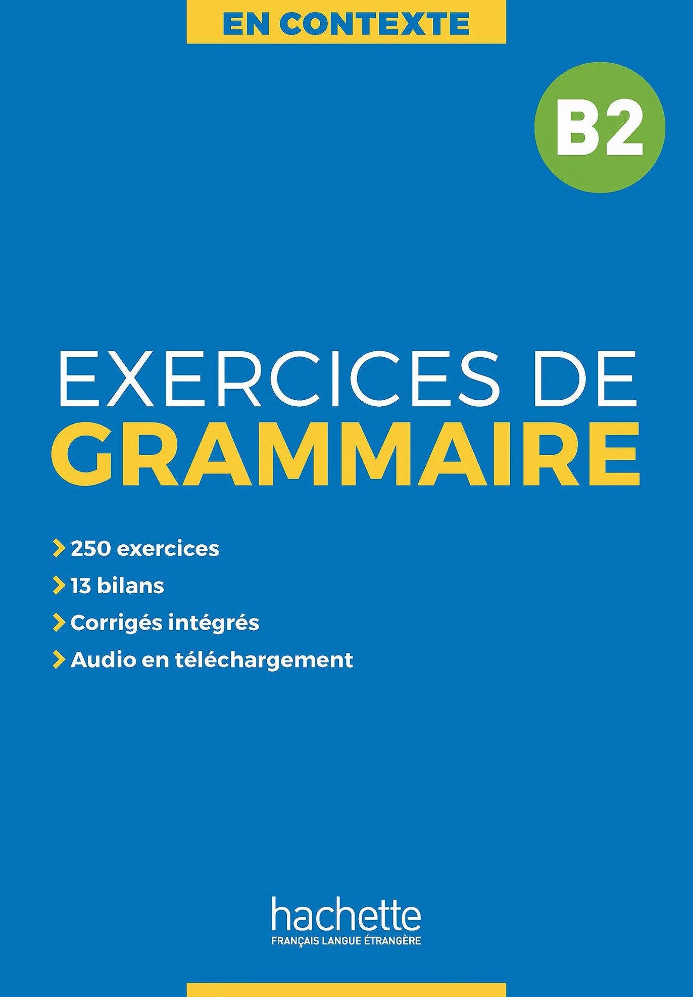 En Contexte - Exercices de grammaire (B2): Vol. 2