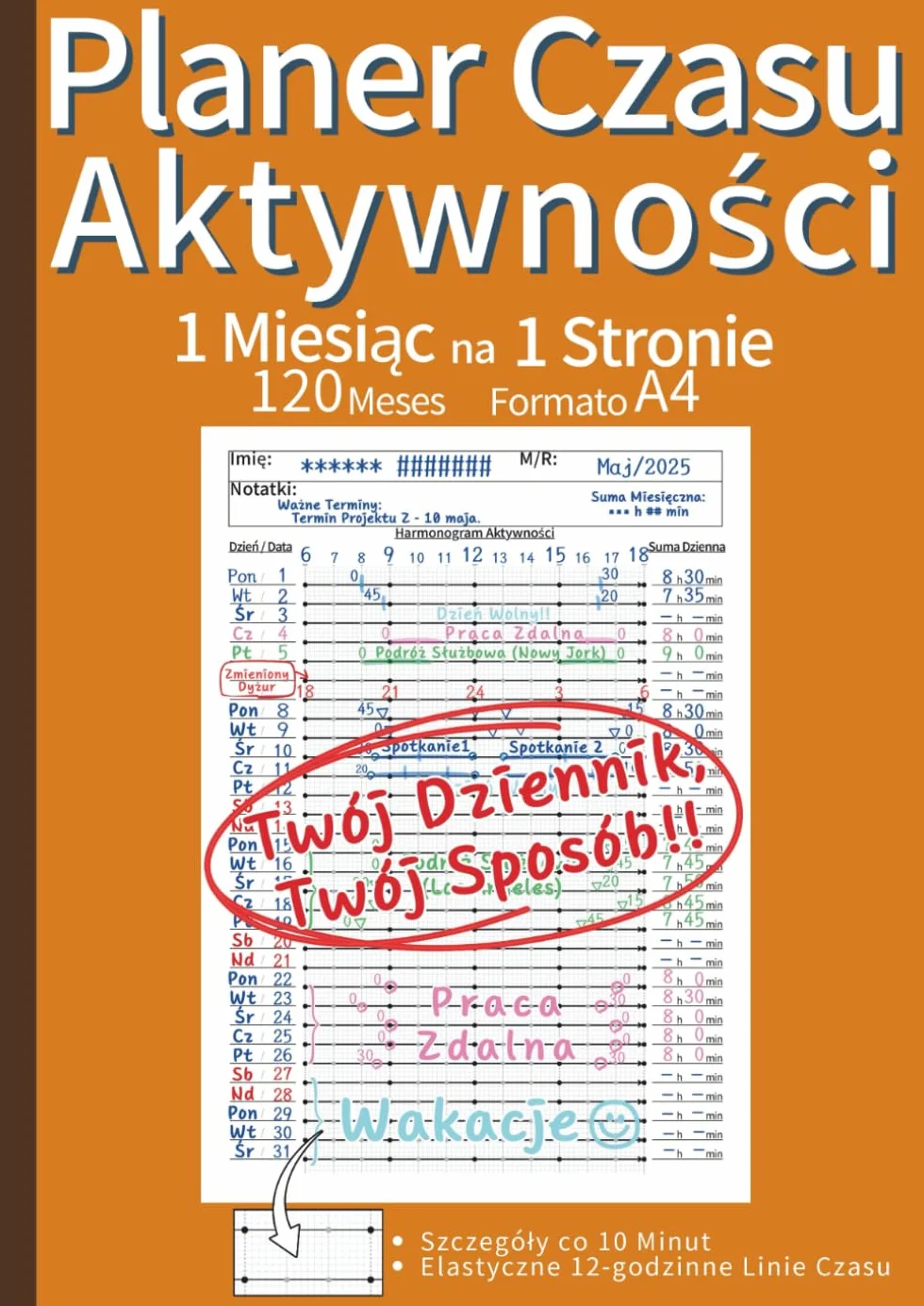 Planer Czasu Aktywności: Zarządzaj Czasem i Realizuj Cele z Miesięcznym Widokiem na 1 Stronie | 120 Miesięcy (10 Lat) Niedatowany Dziennik | Produktywność i Organizacja | Format A4 (Pomarańczowy)