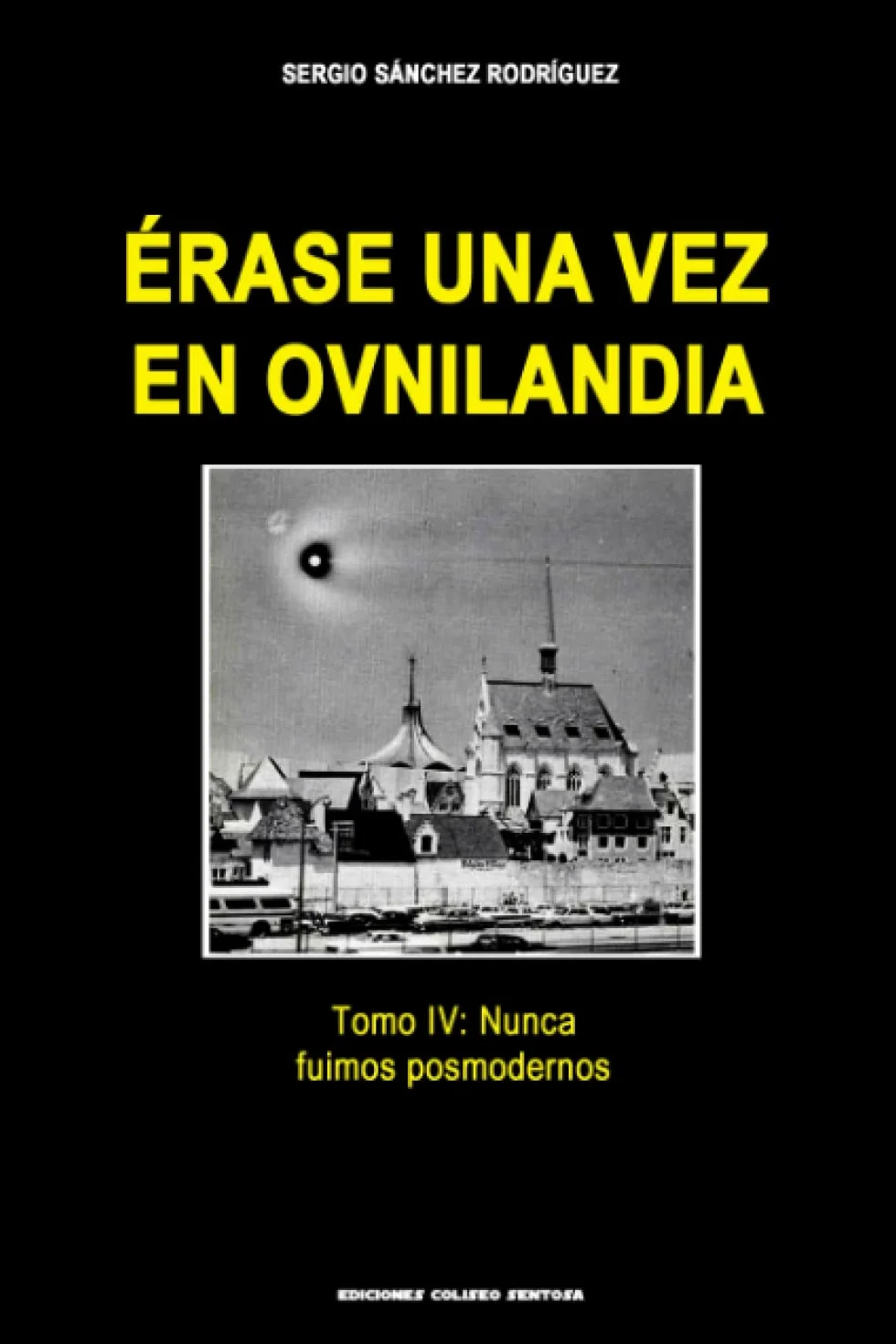 Érase una vez en Ovnilandia. Tomo 4. Nunca fuimos posmodernos