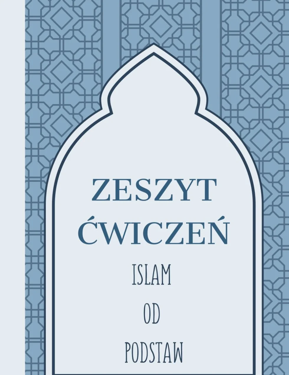 Zeszyt Ćwiczeń o Islamie: Islam od Podstaw dla dzieci i reverts