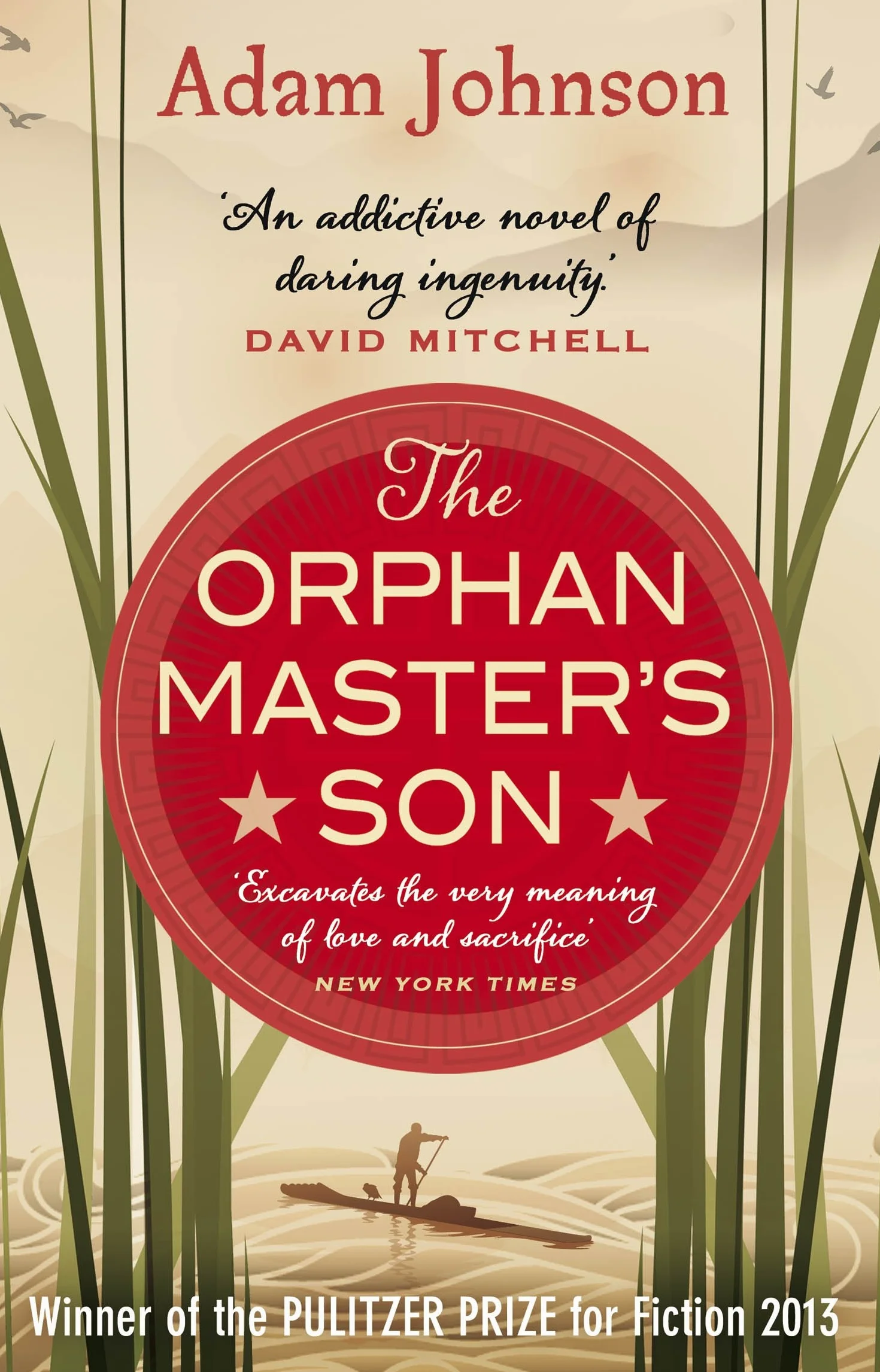 The Orphan Master's Son: The thrilling, Pulitzer Prize-winning coming-of-age novel set in North Korea