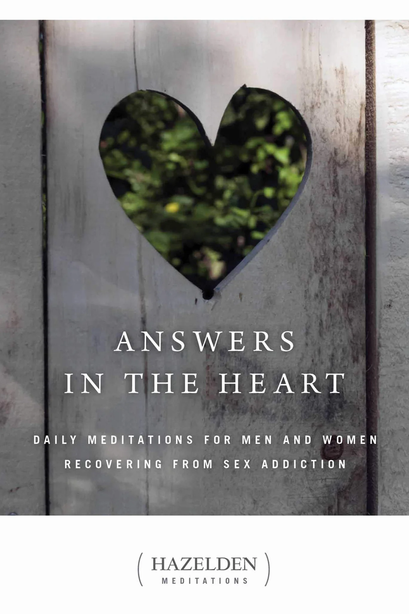 Answers in the Heart: Daily Meditations for Men and Women Recovering from Sex Addiction