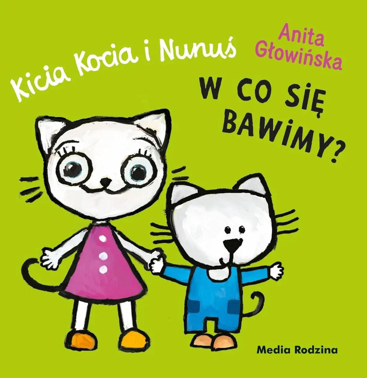 Kicia Kocia i Nunuś. W co się bawimy?
