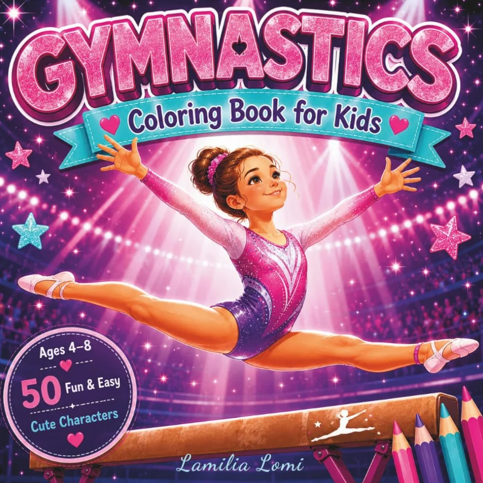 Gymnastics Coloring Book for Kids Ages 4–8: 50 Fun and Easy Gymnastics Coloring Pages with Flips, Jumps and Cute Characters – Perfect for Active Boys and Girls Who Love Sports and Creative Play