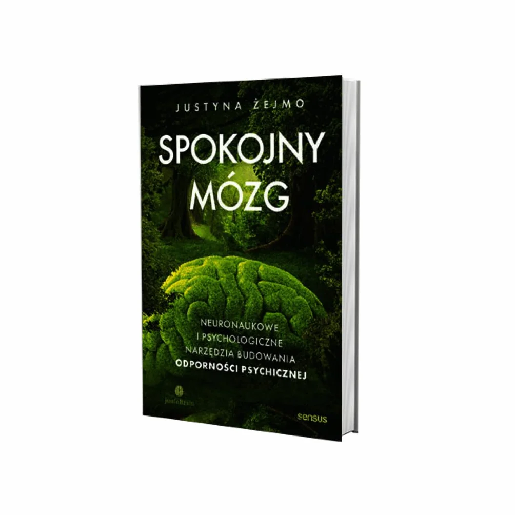 SPOKOJNY MÓZG. NEURONAUKOWE I PSYCHOLOGICZNE NARZĘ