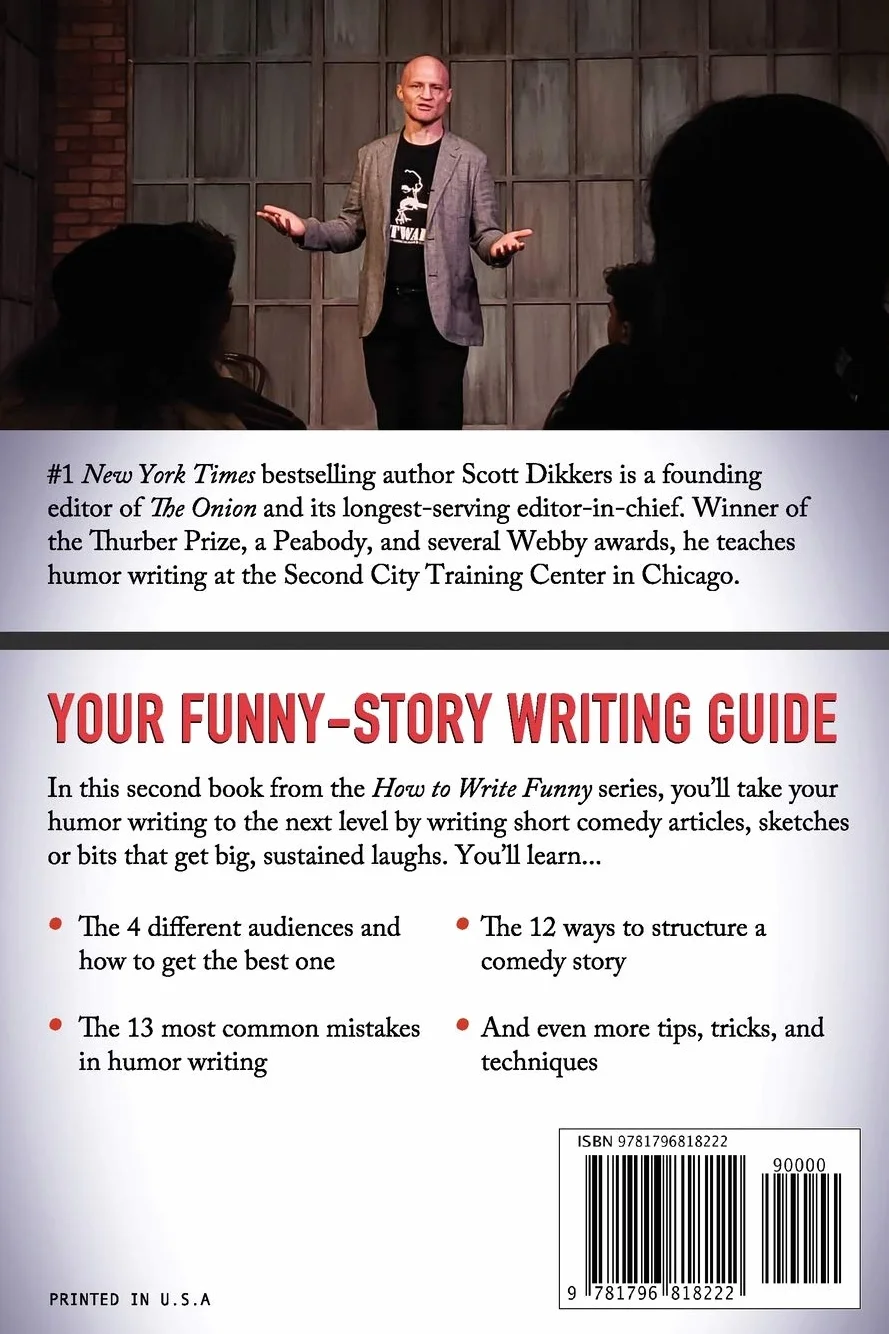 How to Write Funnier: Book Two of Your Serious Step-by-Step Blueprint for Creating Incredibly, Irresistibly, Successfully Hilarious Writing: 2