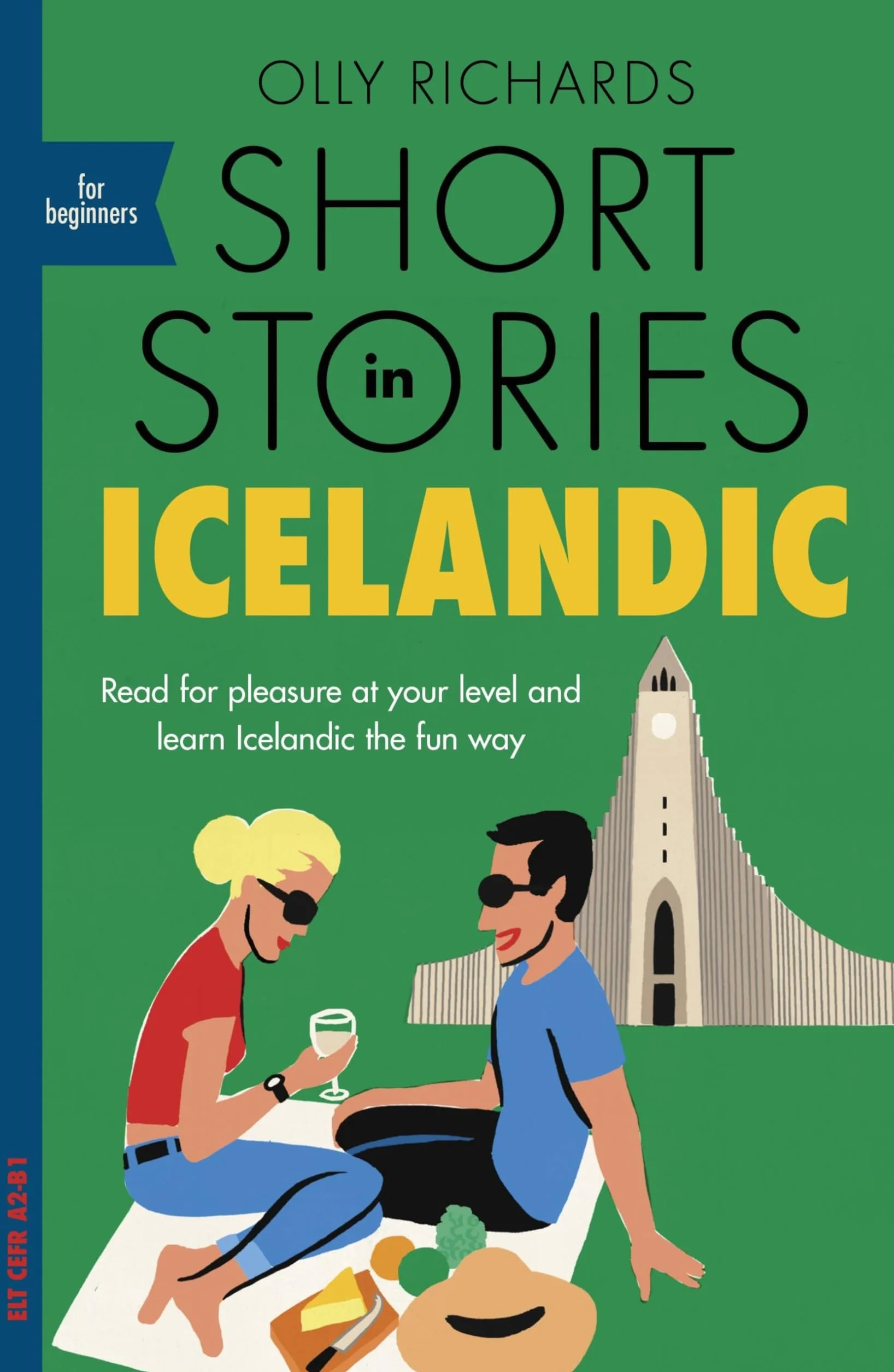 Short Stories in Icelandic for Beginners: Read for pleasure at your level, expand your vocabulary and learn Icelandic the fun way!
