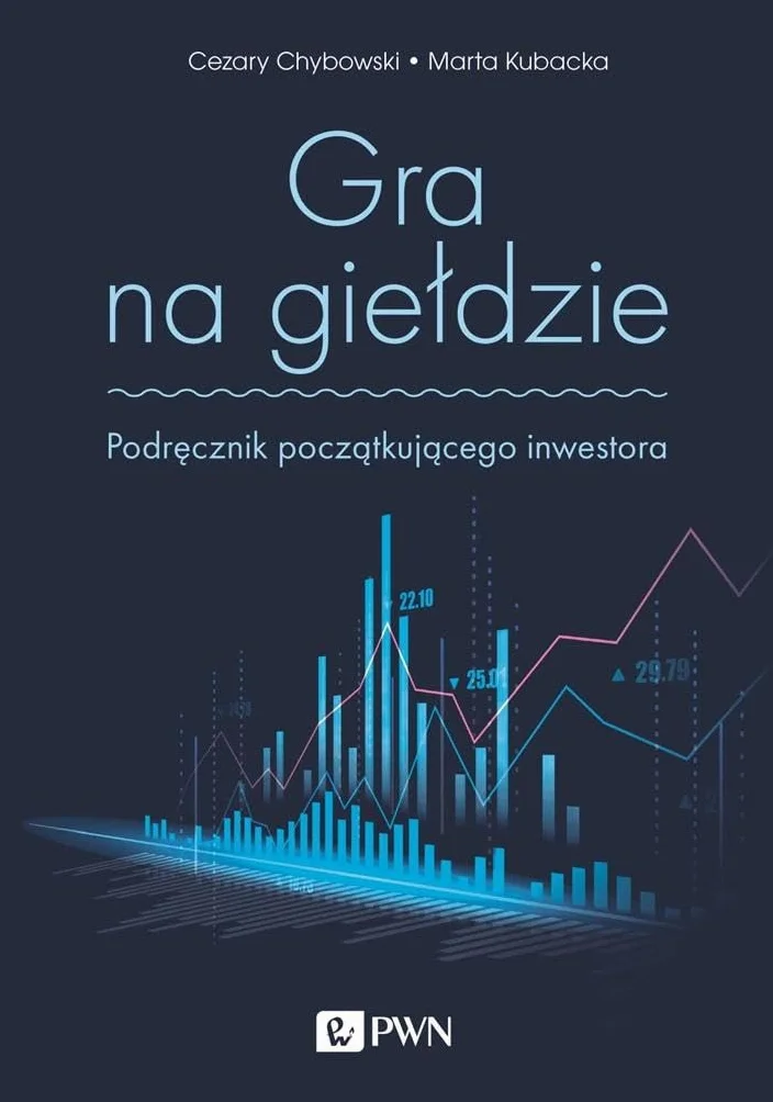 GRA NA GIEŁDZIE. PODRĘCZNIK POCZĄTKUJĄCEGO...: Podręcznik początkującego inwestora