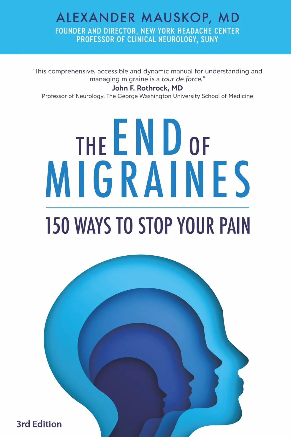 The End of Migraines: 150 Ways to Stop Your Pain