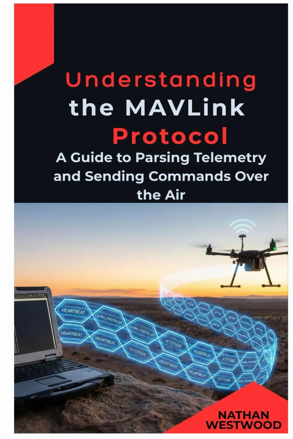 Understanding the MAVLink Protocol: A Guide to Parsing Telemetry and Sending Commands Over the Air
