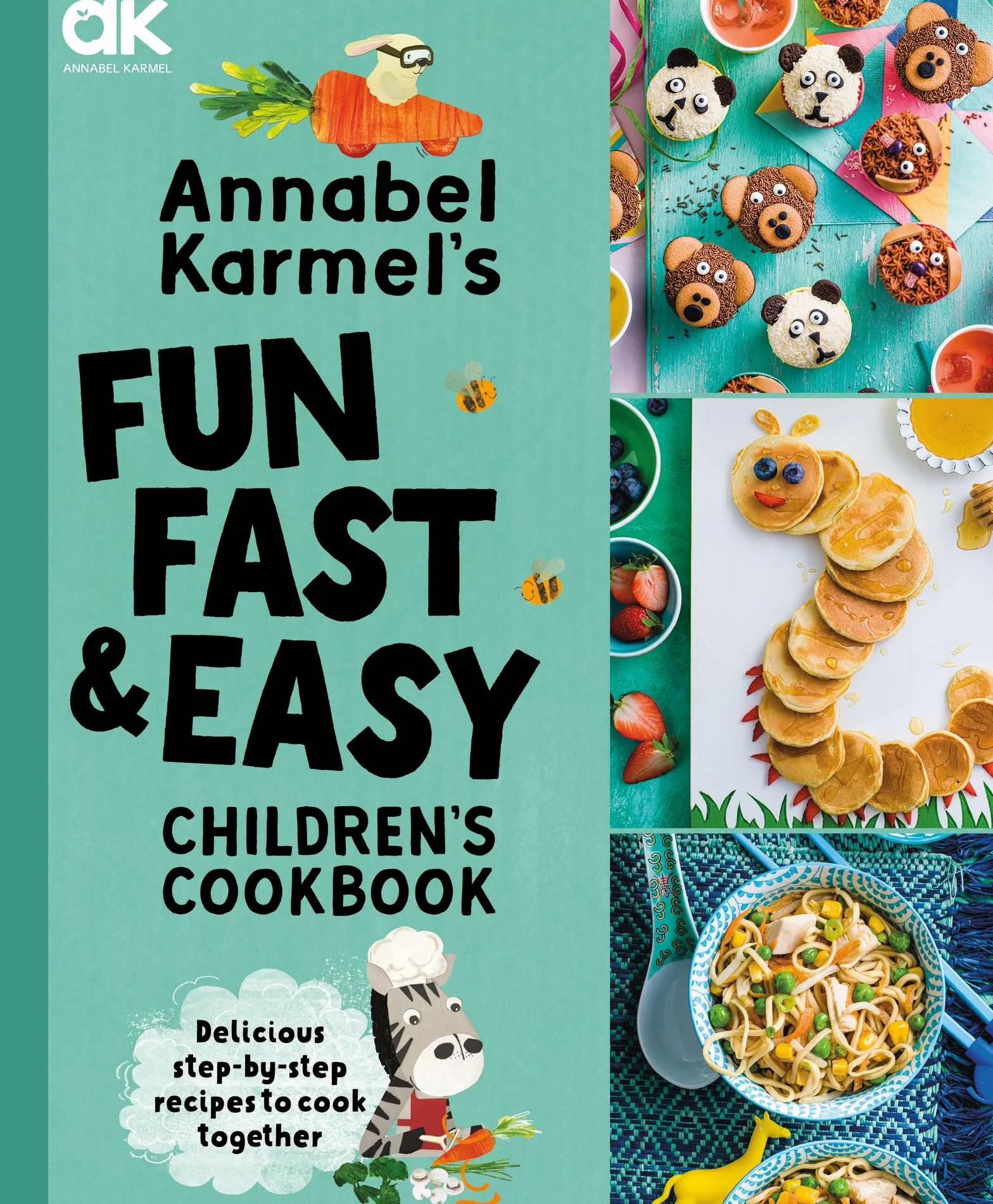 Annabel Karmel's Fun, Fast and Easy Children's Cookbook