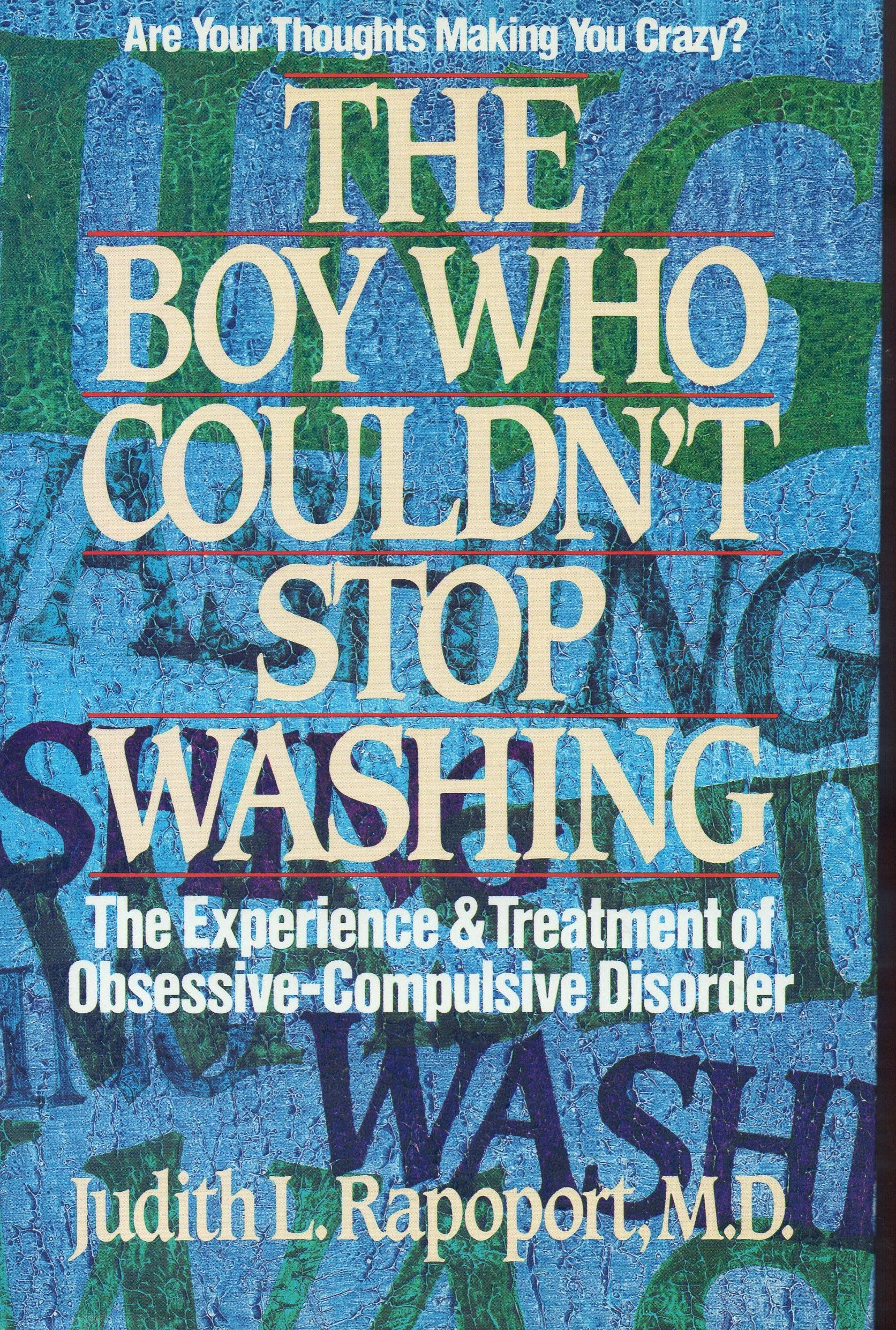 The Boy Who Couldn't Stop Washing: 2The Experience and Treatment of Obsessive-Compulsive Disorder