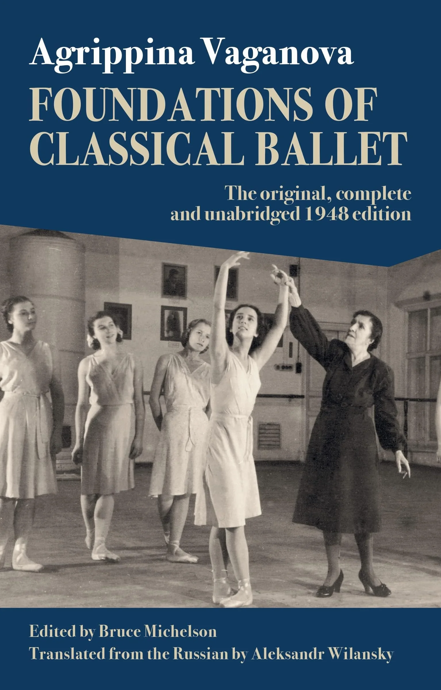 Foundations of Classical Ballet: New, Complete and Unabridged Translation of the 3rd Edition