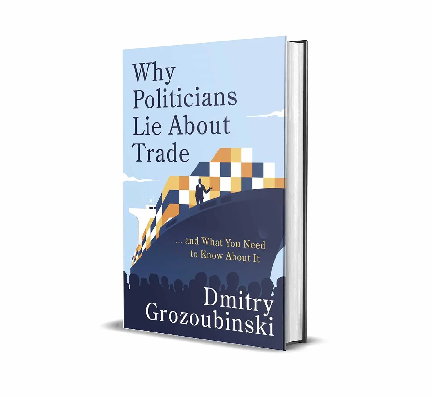 Why Politicians Lie About Trade: ... and What You Need to Know About It