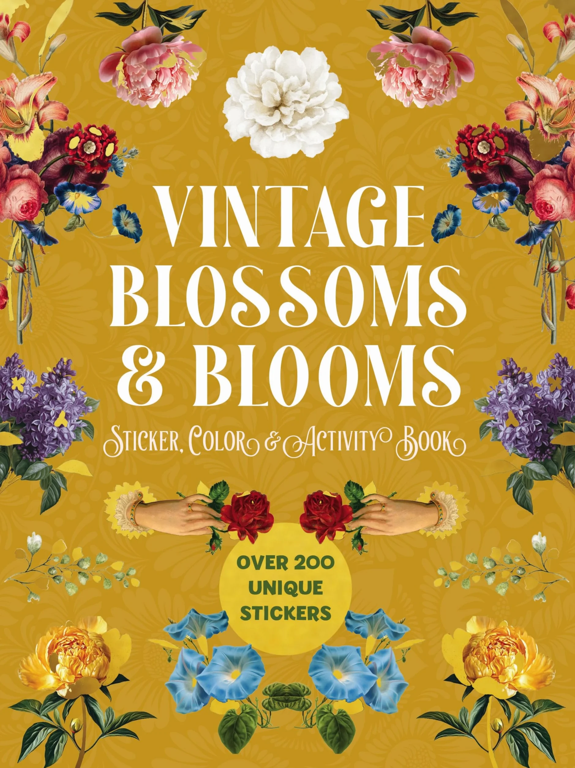 Vintage Blossoms and Blooms Sticker, Color and Activity Book: Over 200 Unique Stickers