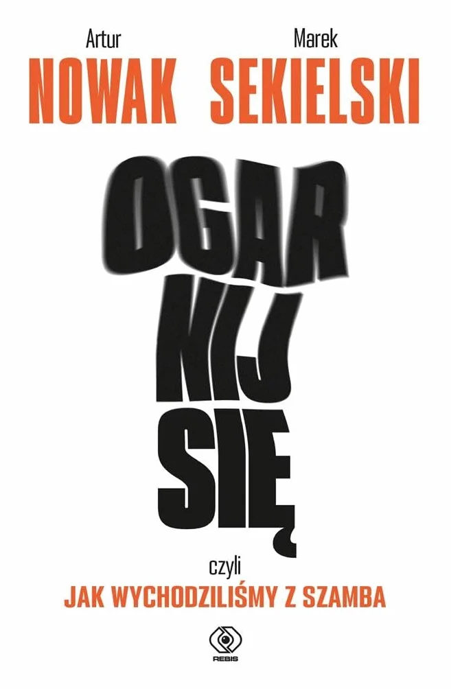 OGARNIJ SIĘ, CZYLI JAK WYCHODZILIŚMY Z SZAMBA