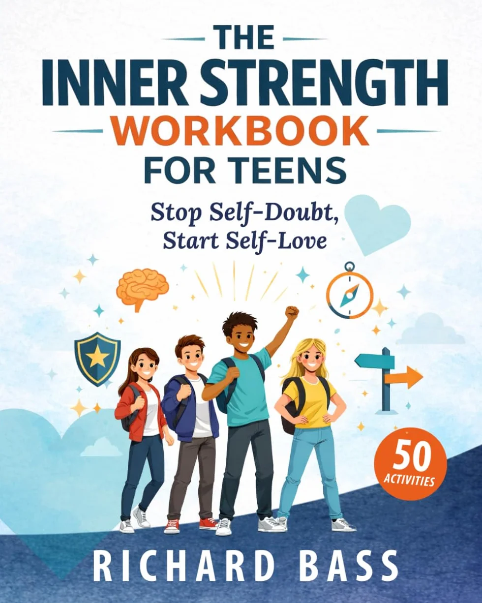 The Inner Strength Workbook for Teens: Stop Self-Doubt, Start Self-Love Practical CBT & DBT Exercises to Build Confidence, Overcome Comparison, and Believe in Yourself