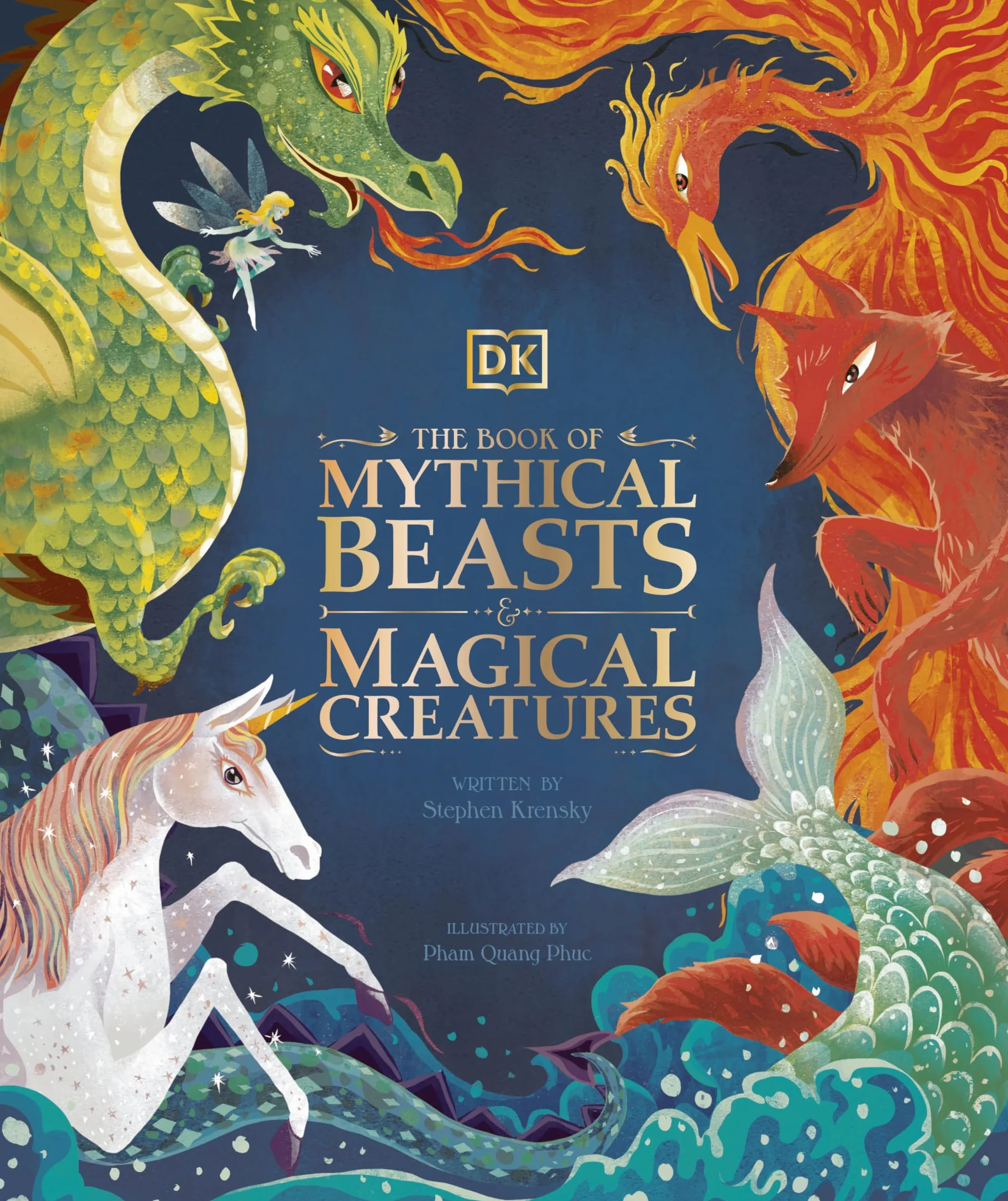 The Book of Mythical Beasts and Magical Creatures: Meet your favourite monsters, fairies, heroes, and tricksters from all around the world