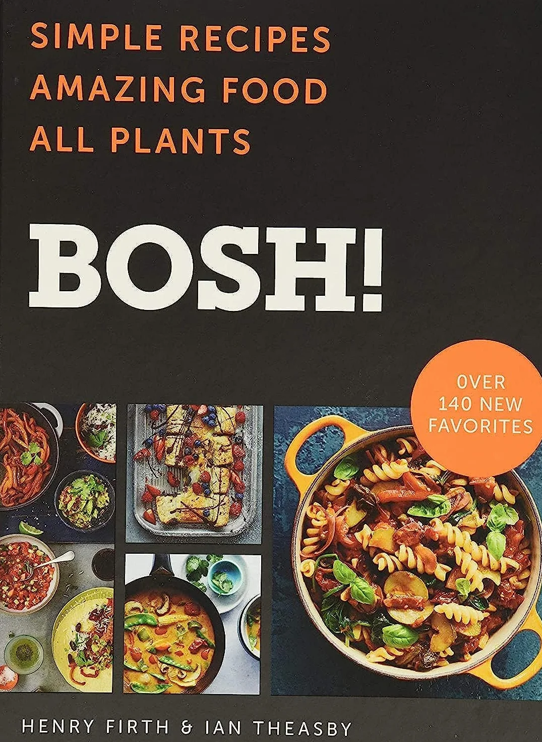 Bosh!: Simple Recipes * Amazing Food * All Plants