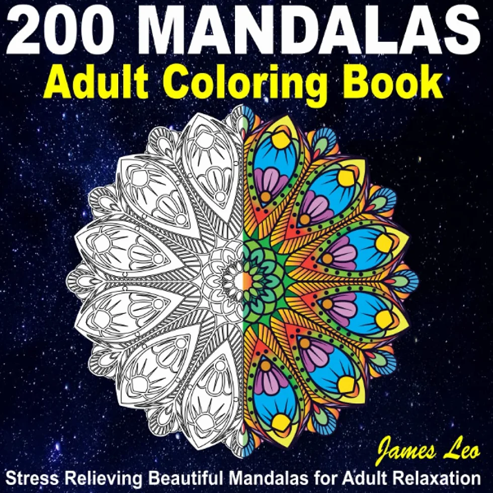 200 Mandalas Adult Coloring Book: Stress Relieving Mandala Coloring Book for Adults Relaxation Beautiful Collection of 200 New, High Detailed, Easy Mandala Designs for Fun And Gift