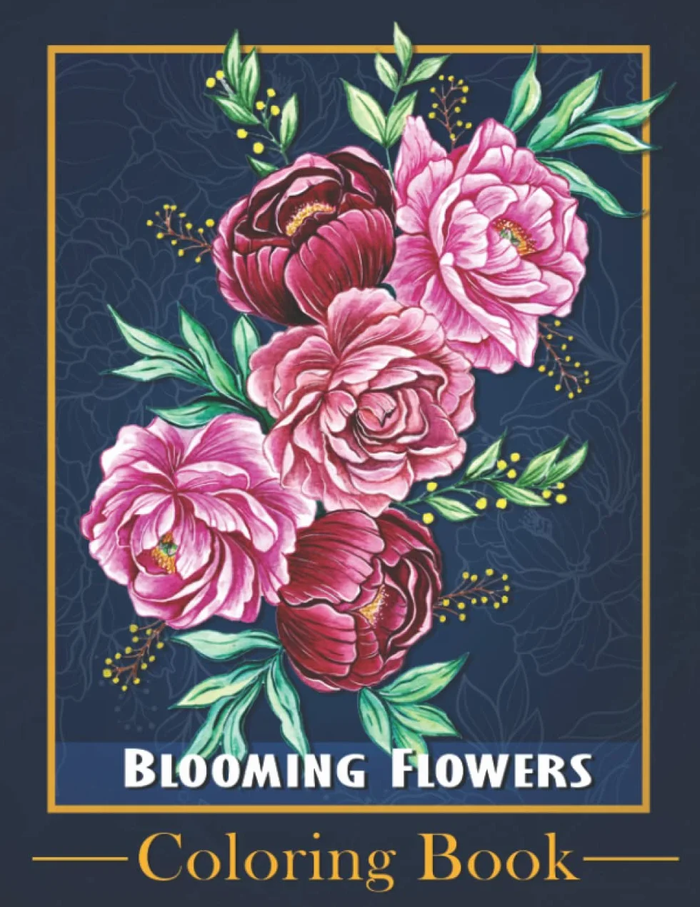 Blooming Flower Coloring Book: An Adult Coloring Book Featuring 50 Beautifully Calming Flower Patterns - Bouquets, Wildflowers, Arrangements, and More for Relaxation and Stress Relieve