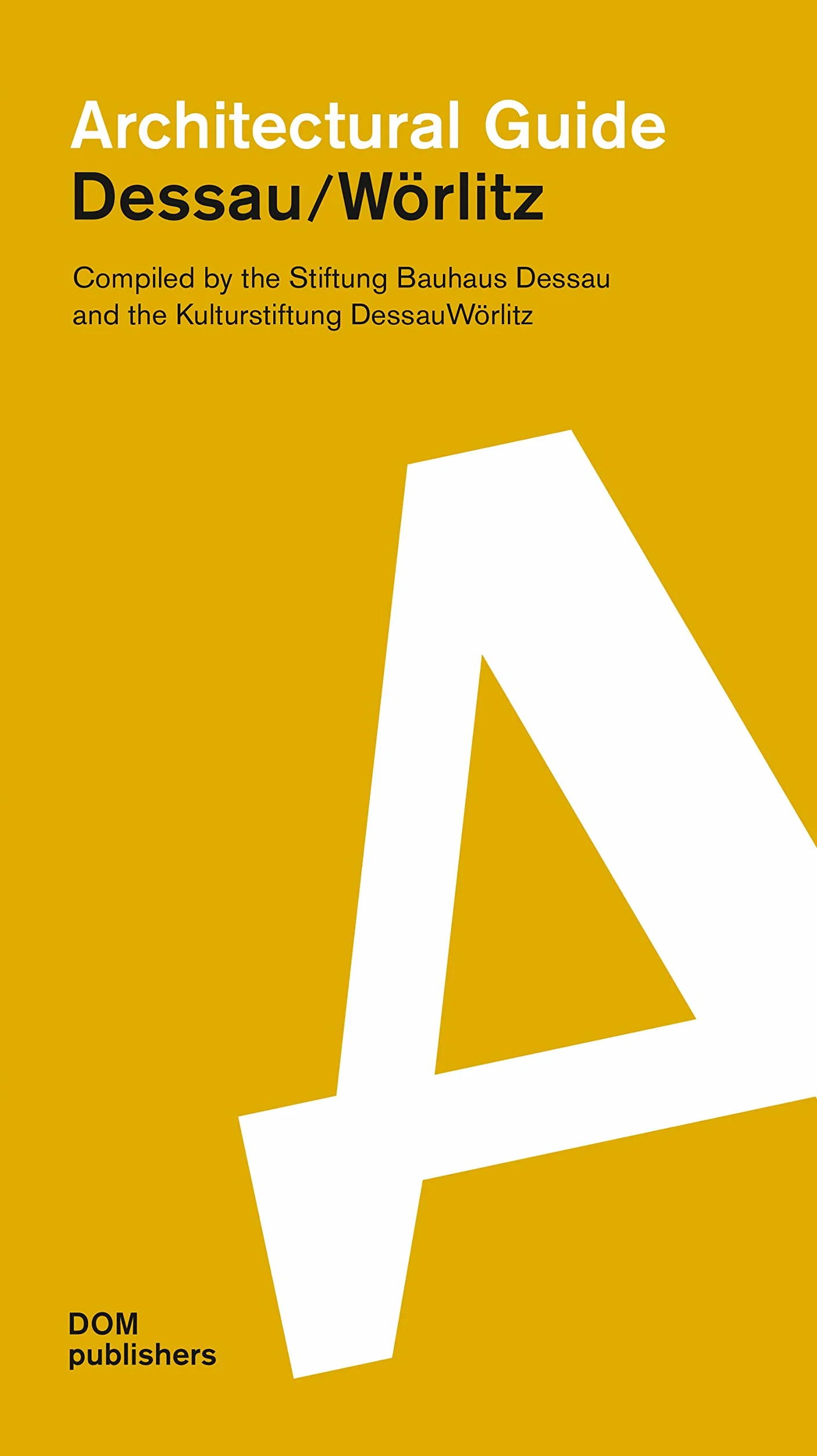 Dessau/Wörlitz: Architectural Guide