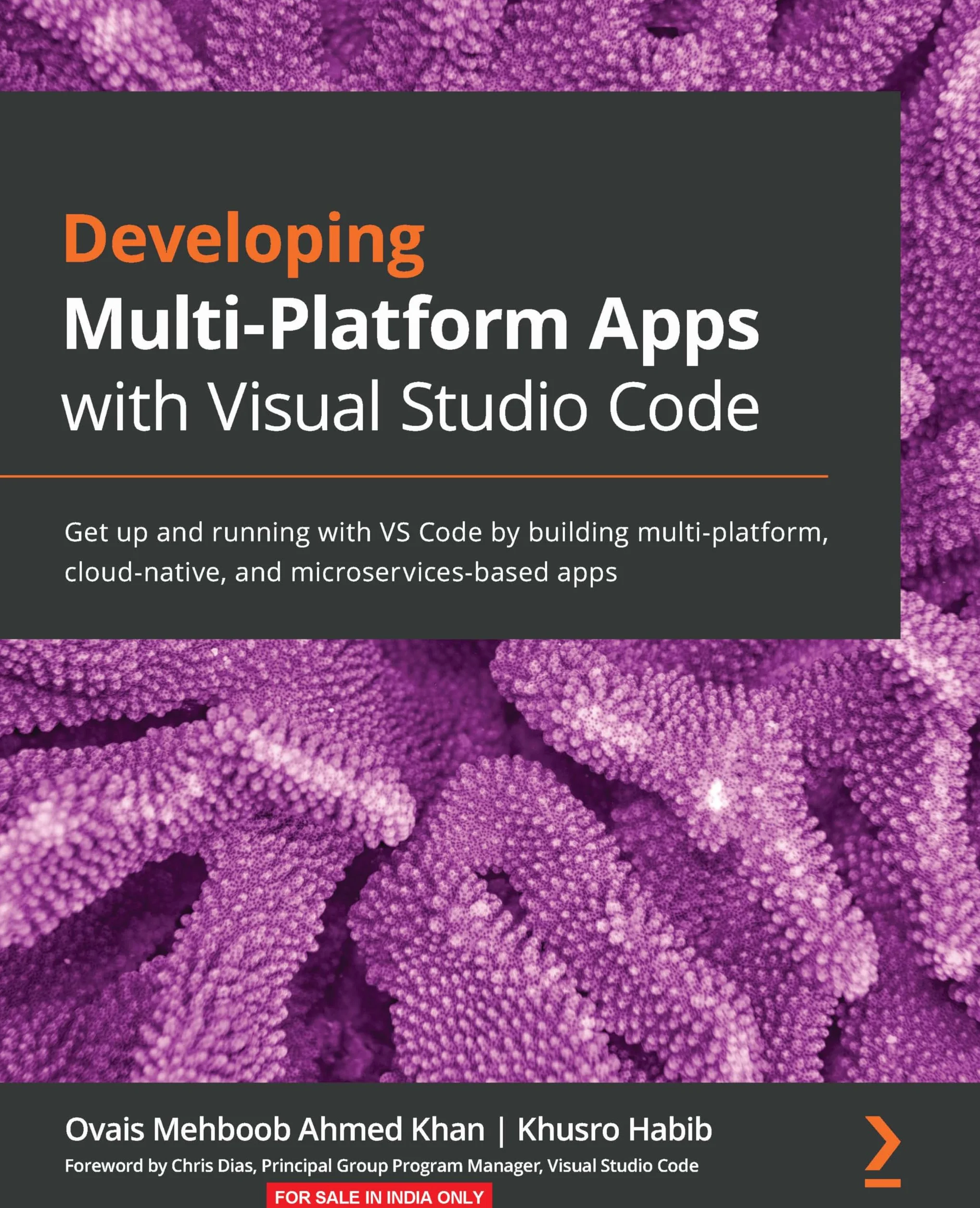 Developing Multi-Platform Apps with Visual Studio Code: Get up and running with VS Code by building multi-platform, cloud-native, and microservices-based apps