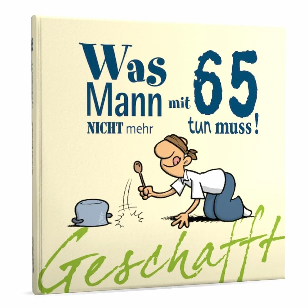 Geschafft! Was Mann mit 65 nicht mehr tun muss!