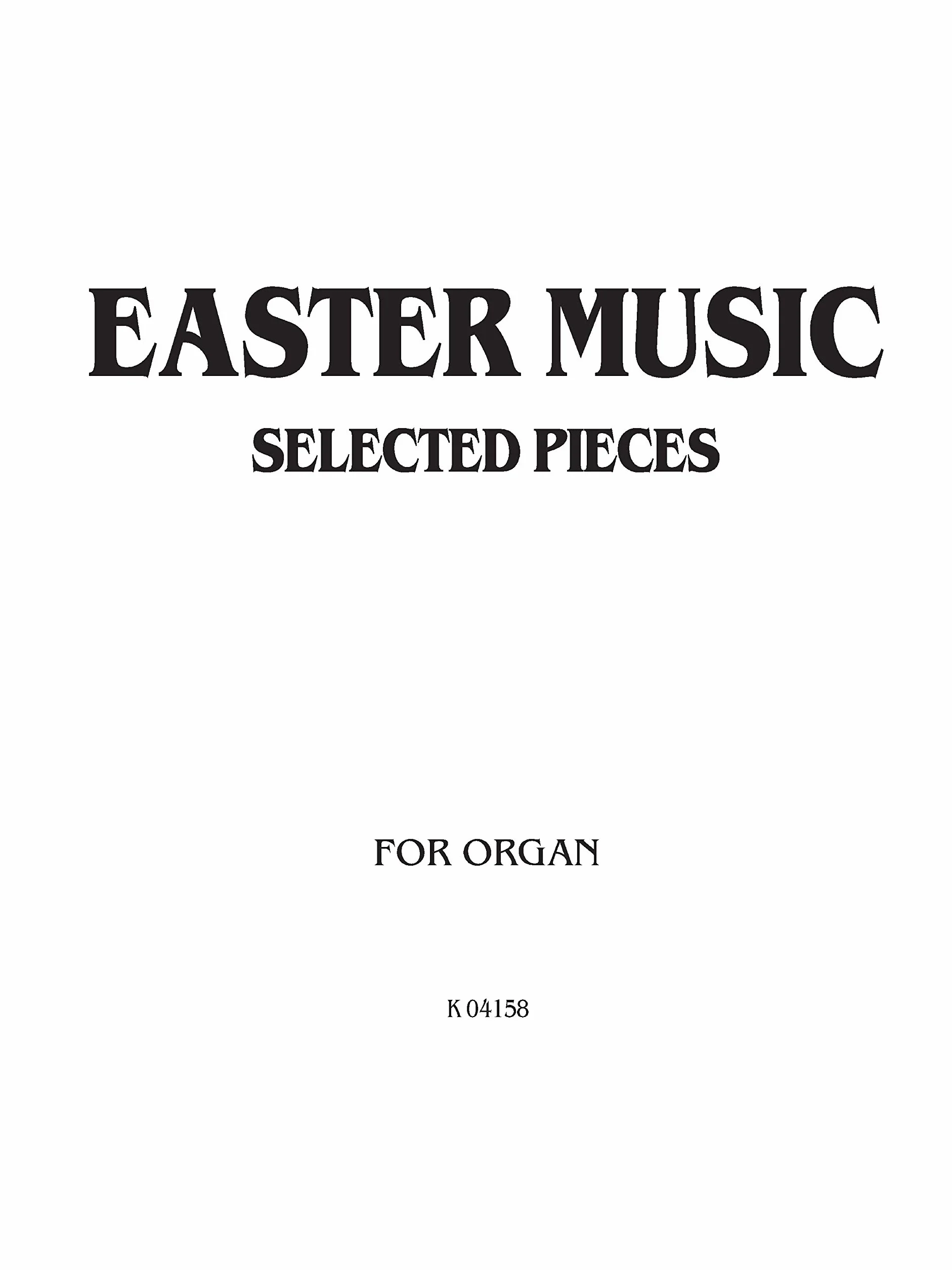 Easter Music for Organ: Bach, Handel, and 19th Century Works
