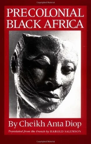 PRECOLONIAL BLACK AFRICA: A Comparative Study of the Political and Social Systems of Europe and Black Africa, from Antiquity to the Formation of Modern States by CHEIKH ANTA DIOP (1988) Paperback